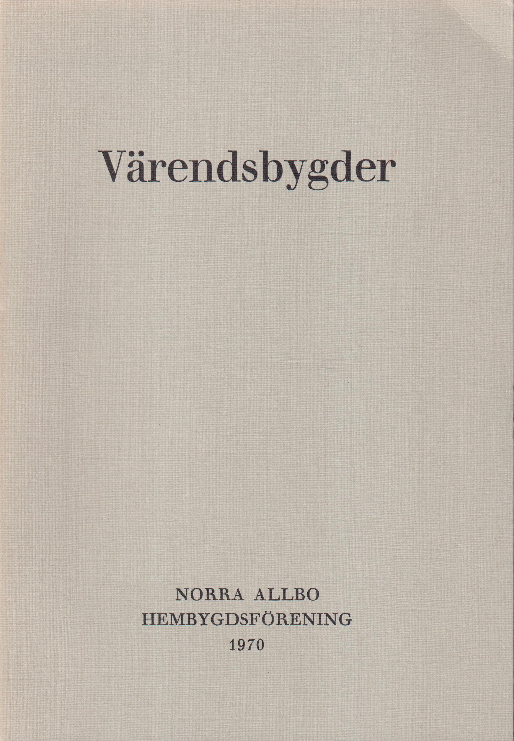 Värendsbygder 1970. [Utg. av] Norra Allbo hembygdsförening.