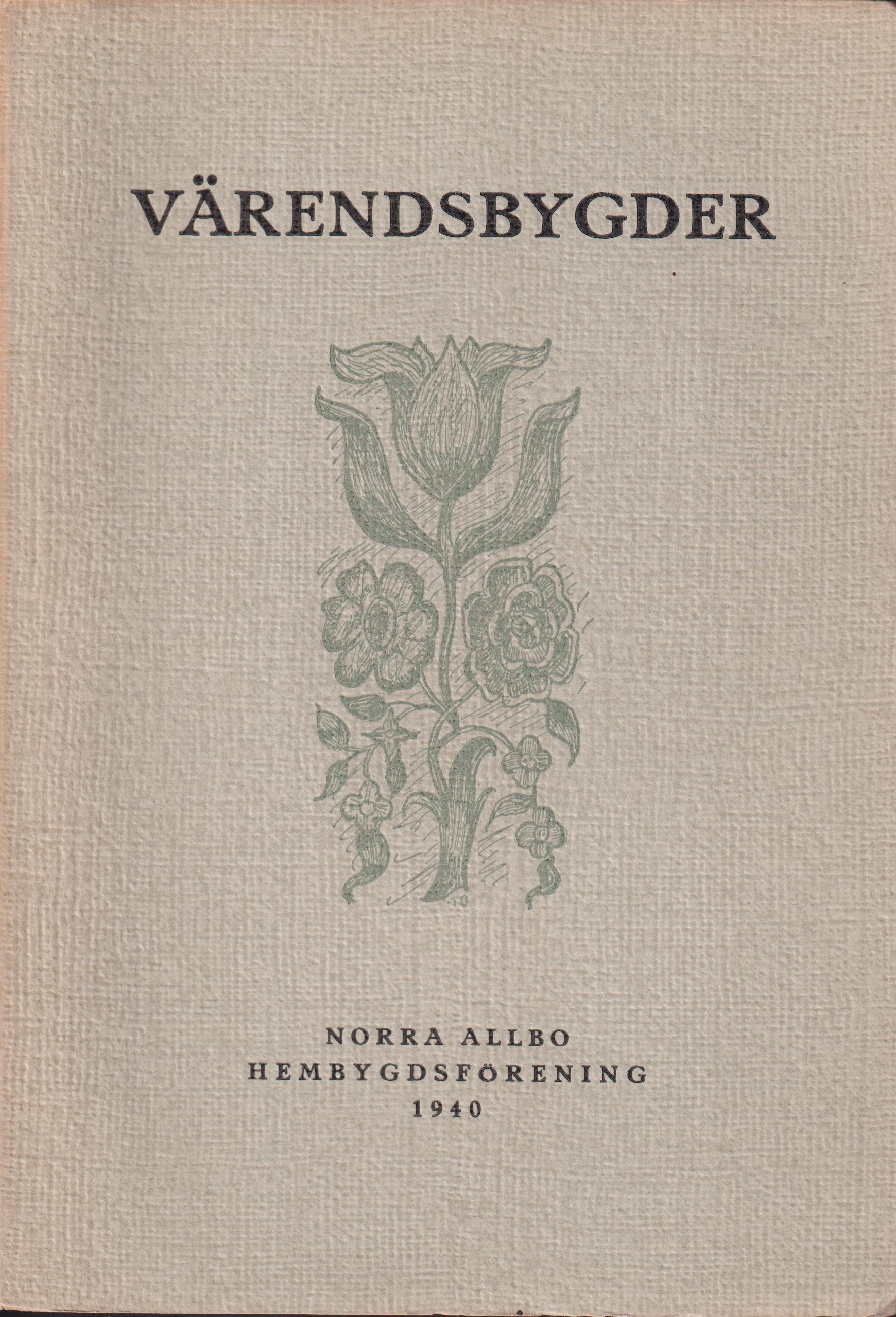 Värendsbygder 1940. [Utg. av] Norra Allbo hembygdsförening.