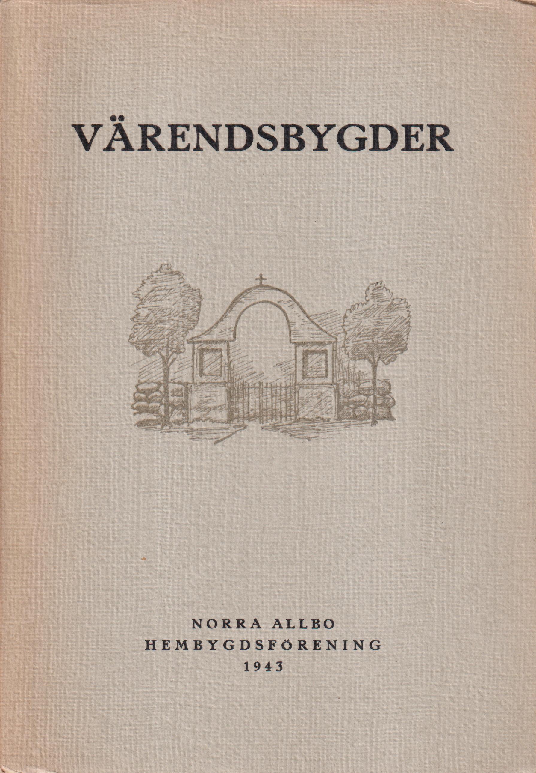Värendsbygder 1943. [Utg. av] Norra Allbo hembygdsförening.