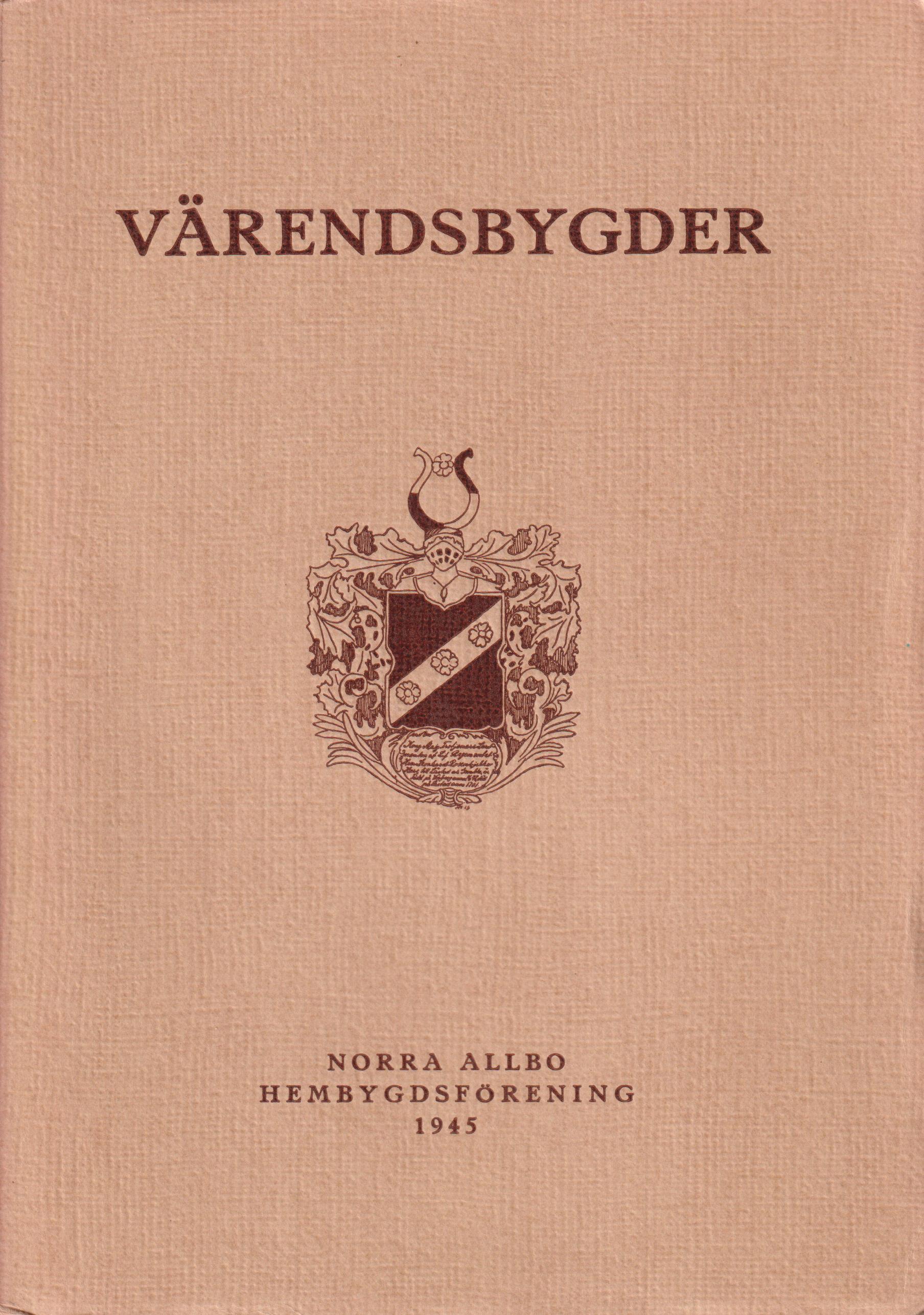 Värendsbygder 1945. [Utg. av] Norra Allbo hembygdsförening.