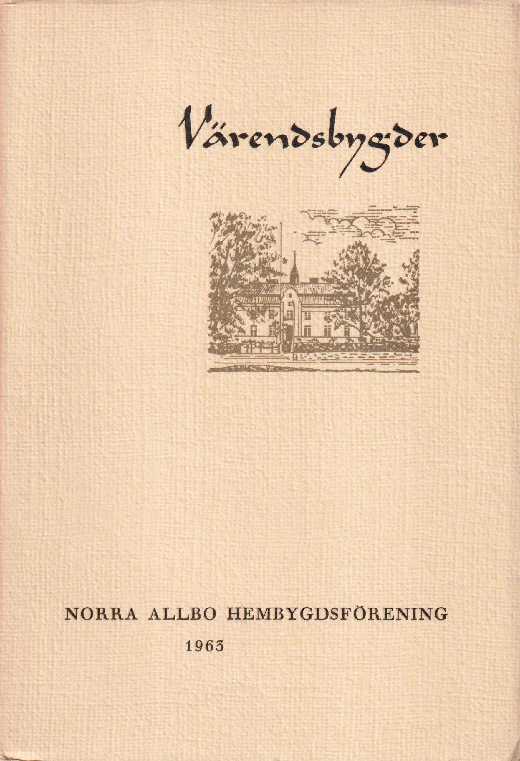 Värendsbygder 1963. [Utg. av] Norra Allbo hembygdsförening.