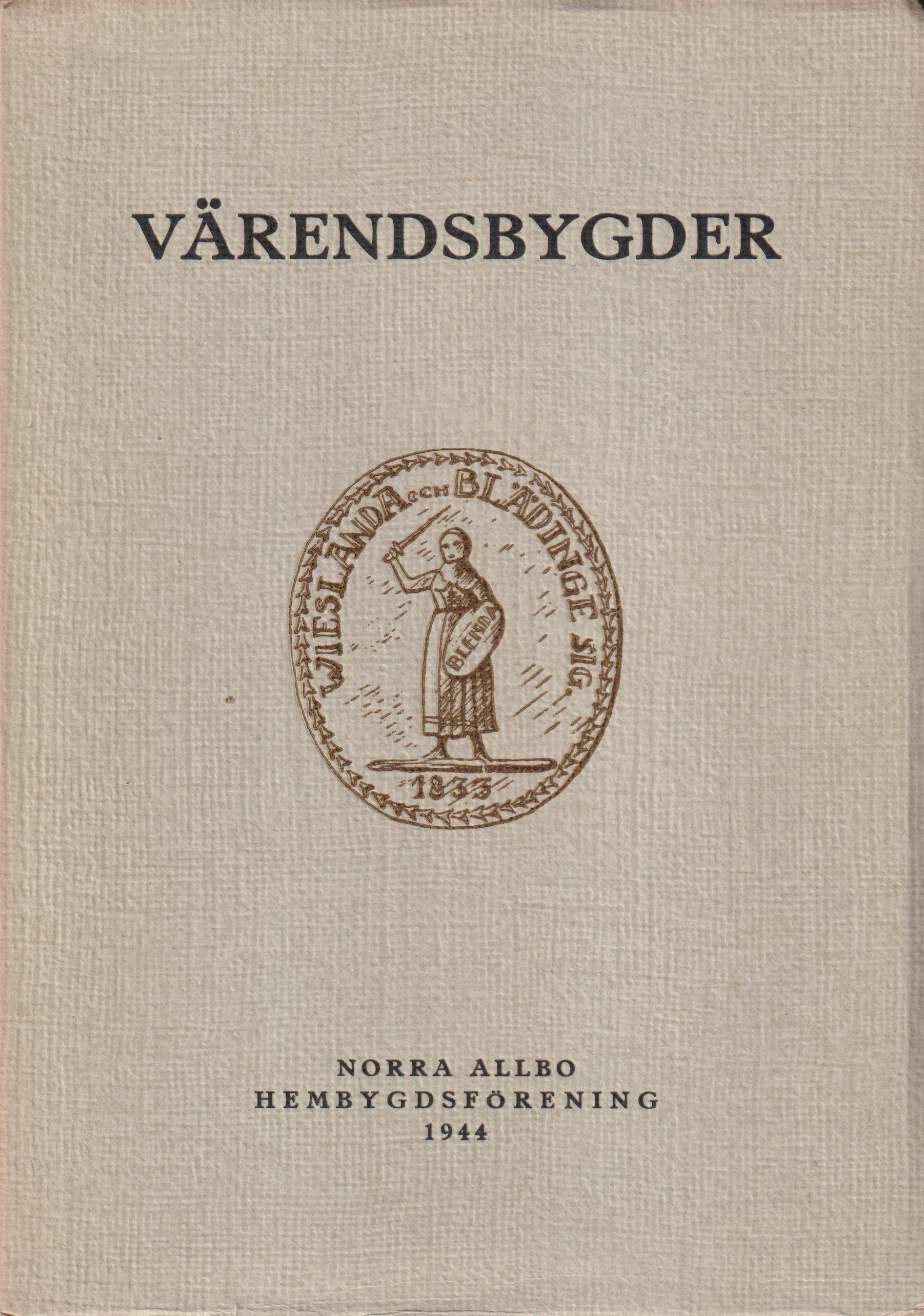 Värendsbygder 1944. [Utg. av] Norra Allbo hembygdsförening.