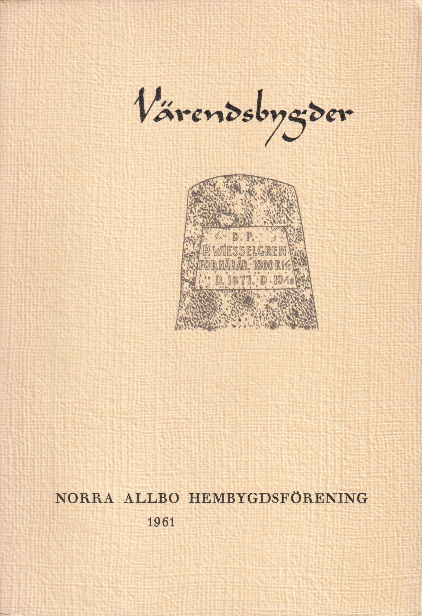 Värendsbygder 1961. [Utg. av] Norra Allbo hembygdsförening.