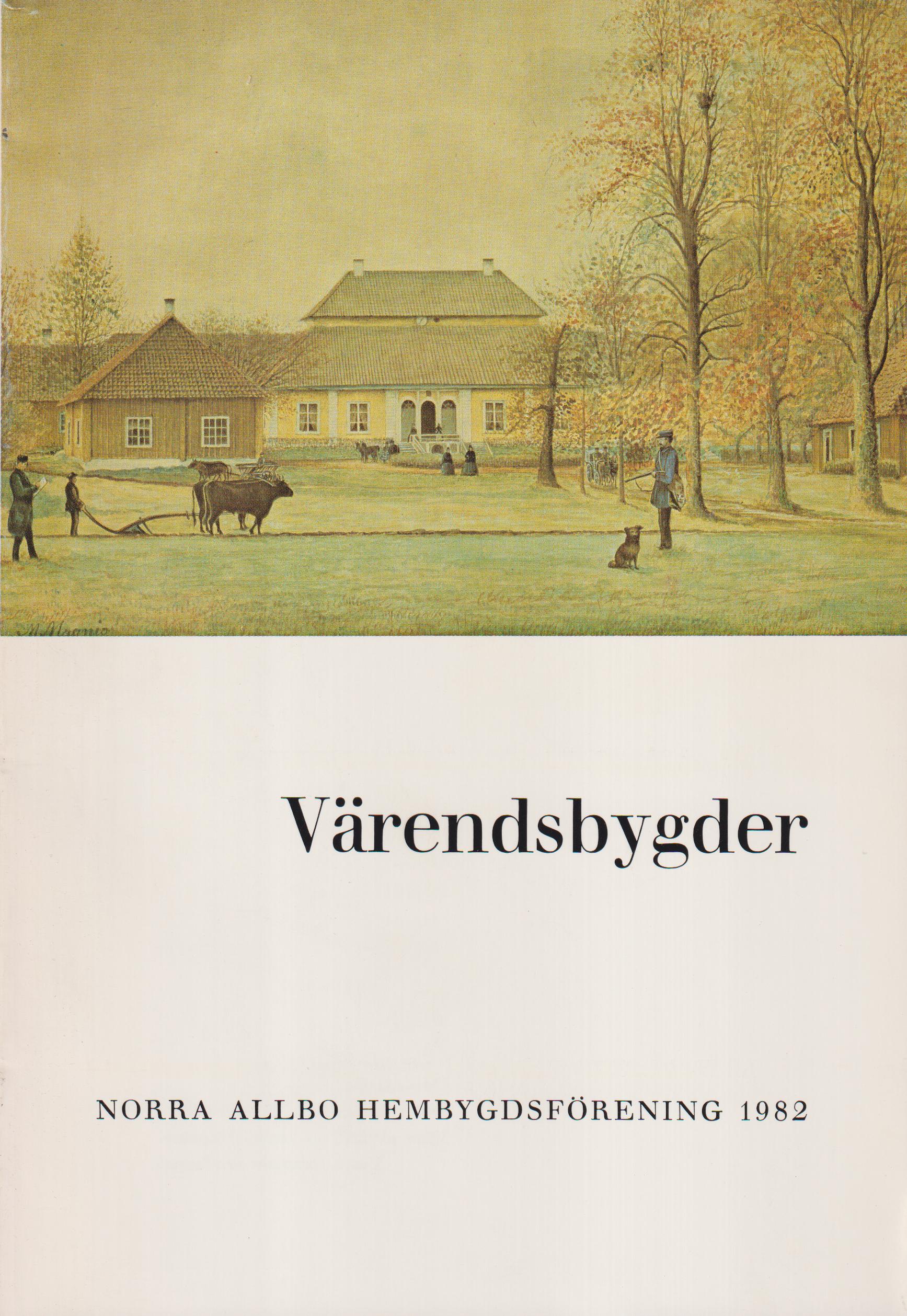 Värendsbygder 1982. [Utg. av] Norra Allbo hembygdsförening.