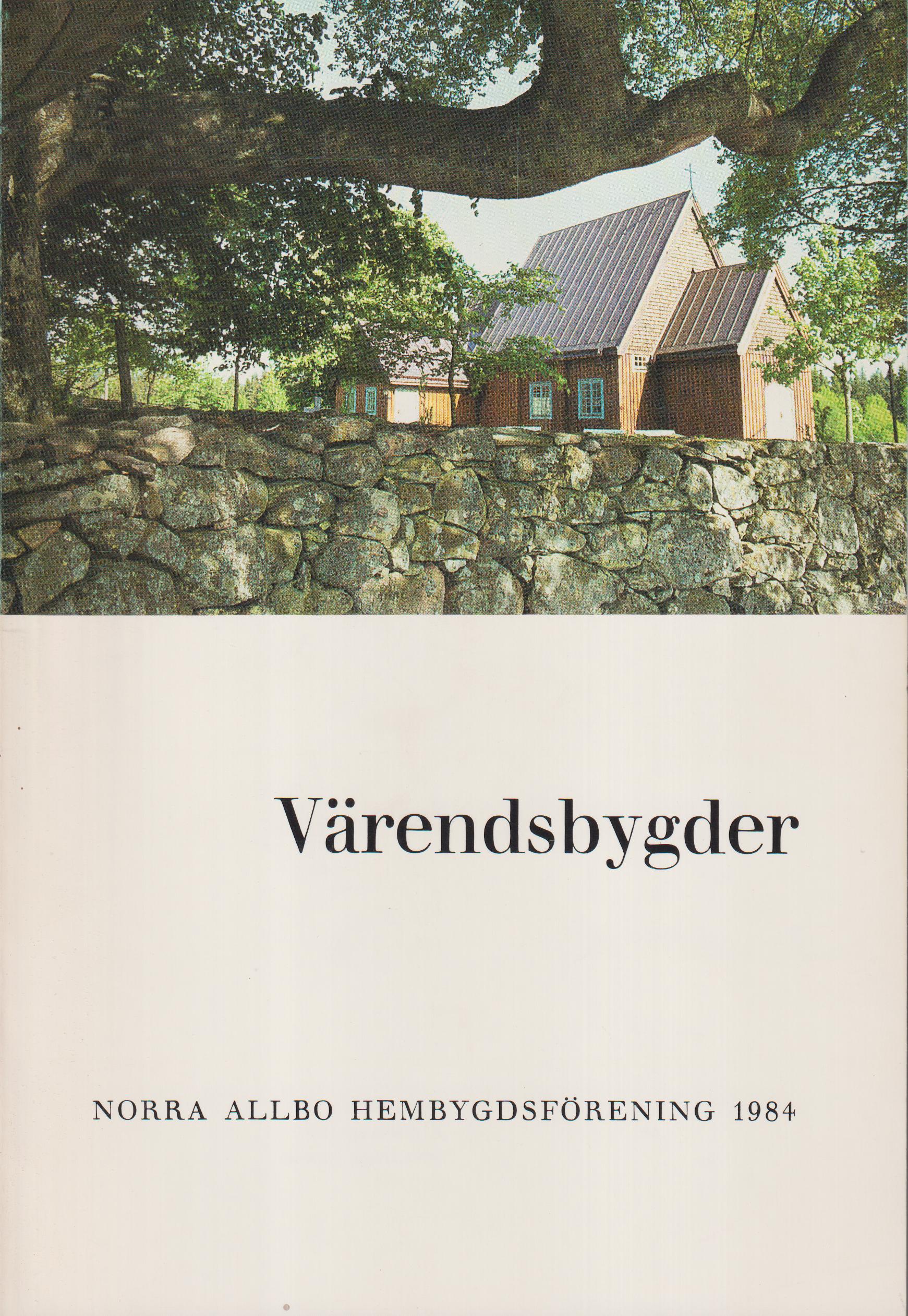 Värendsbygder 1984. [Utg. av] Norra Allbo hembygdsförening.