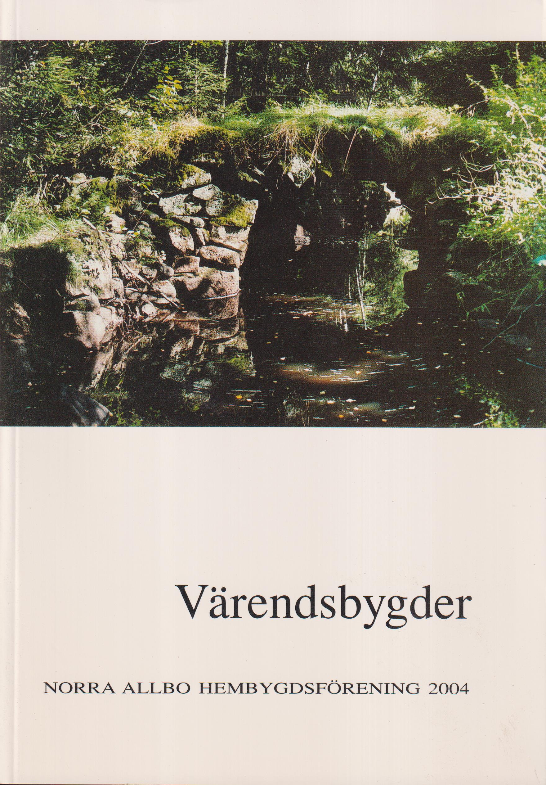 Värendsbygder 2004. [Utg. av] Norra Allbo hembygdsförening.