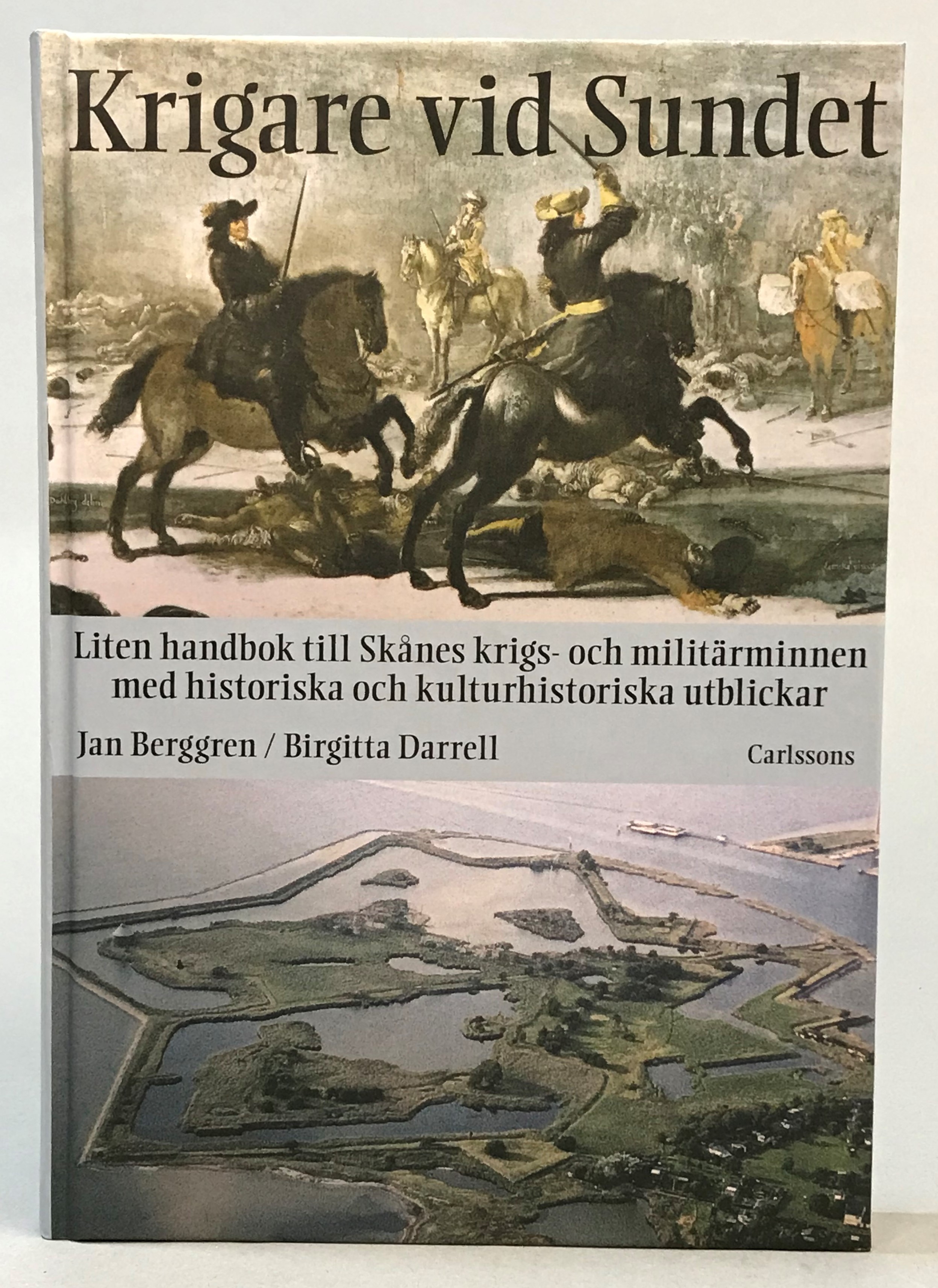 Krigare vid sundet. Liten handbok till Skånes krigs- och militärminnen med historiska och kulturhistoriska utblickar. [Utg. av] Carlssons.