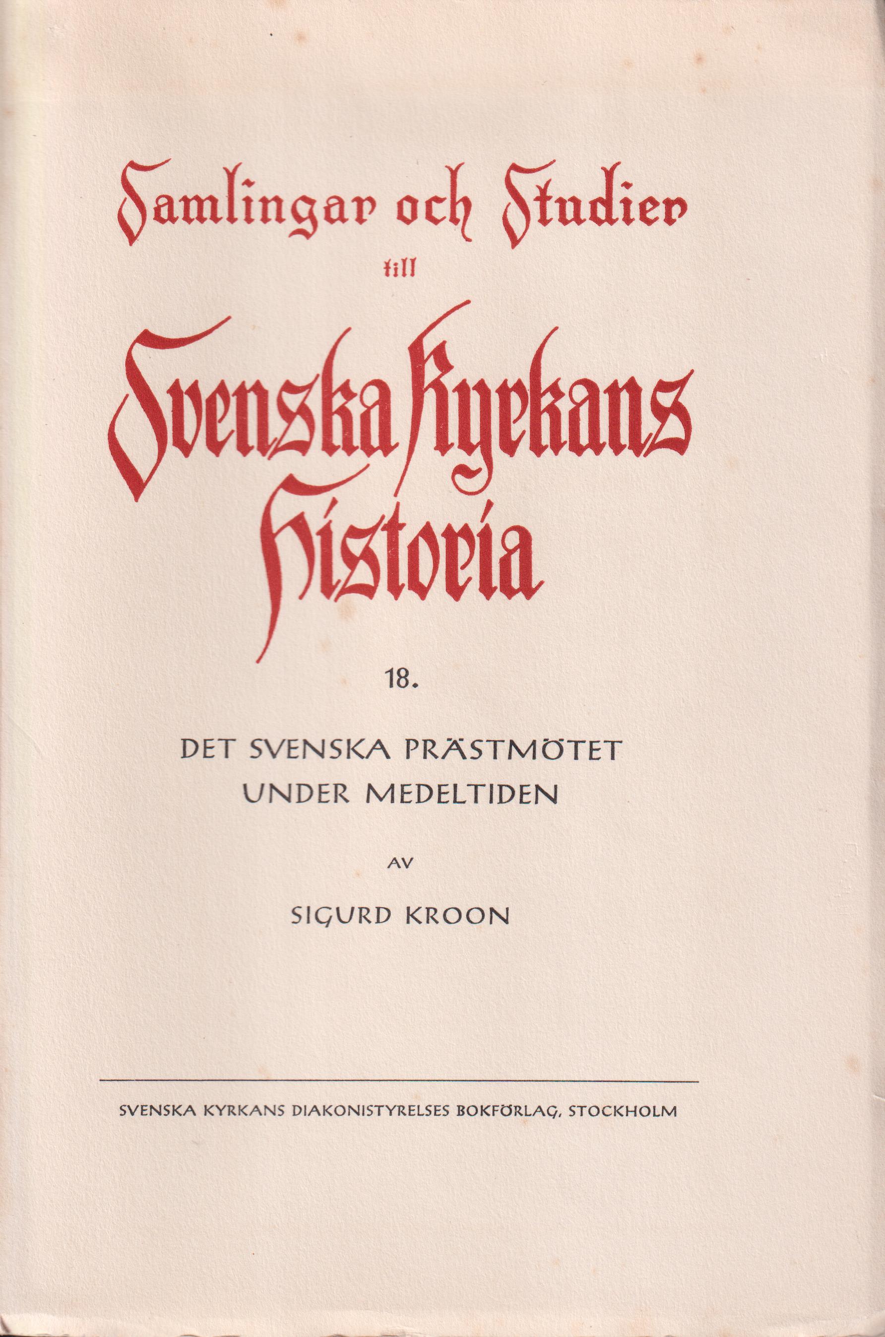 Det svenska prästmötet under medeltiden. Dess uppkomst och ställning i samhälle och kyrka. [Utg. av] Svenska kyrkans diakonistyrelses bokförlag.