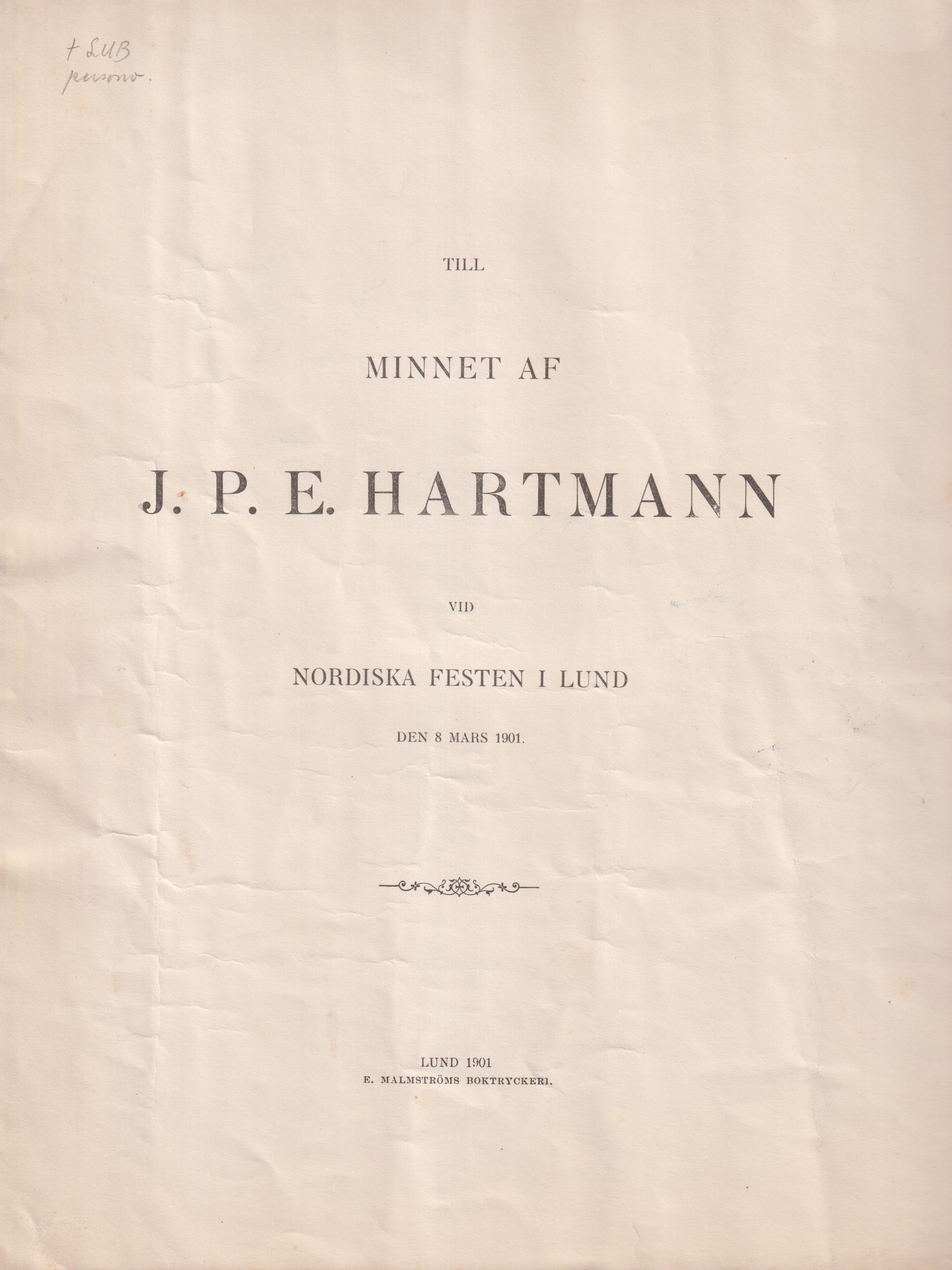 Till minnet af J.P.E. Hartmann vid nordiska festen i Lund den 8 mars 1901.