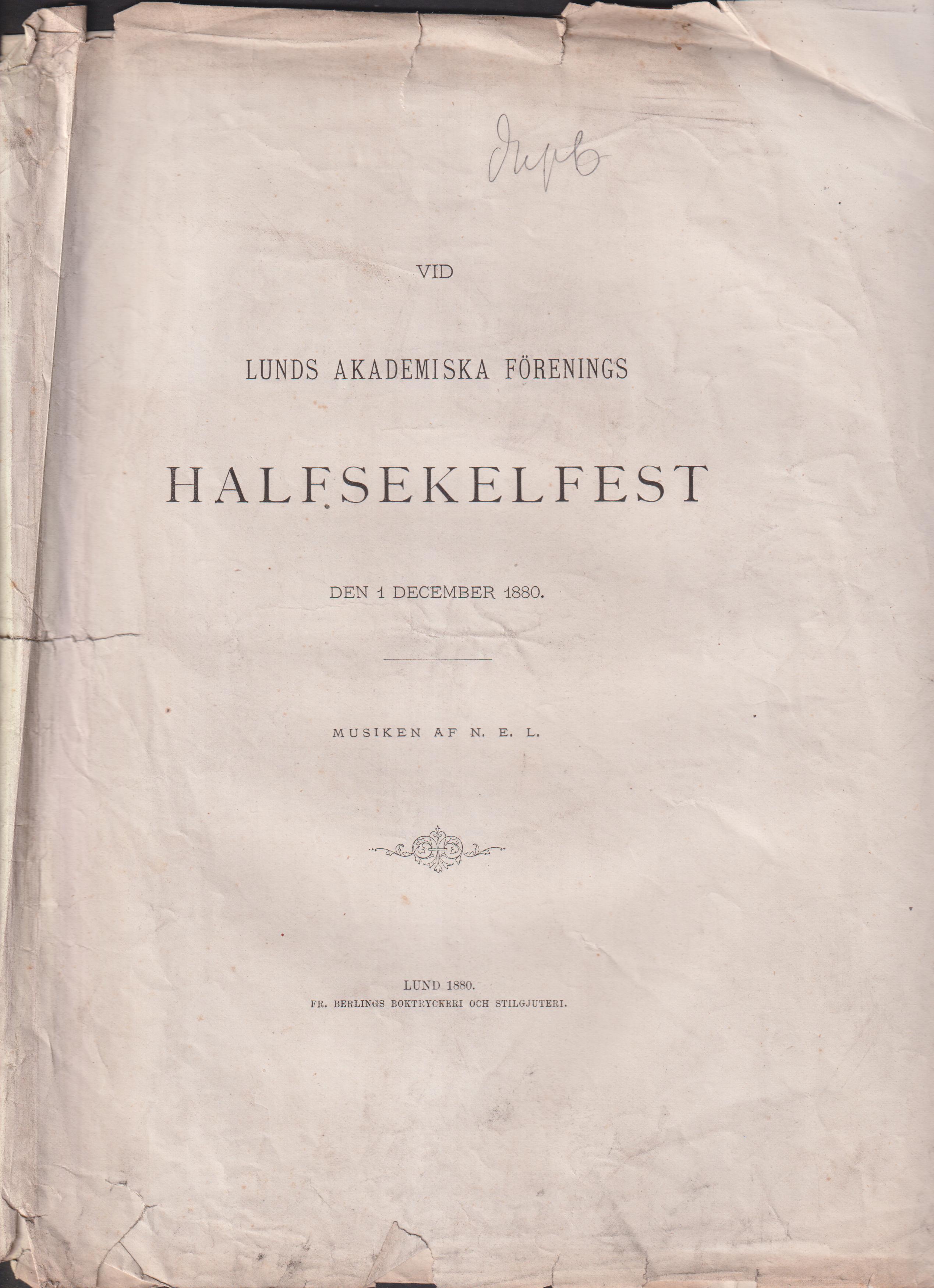 Vid Lunds Akademiska Förenings halfsekelfest den 1 december 1880. Musiken af N.E.L.