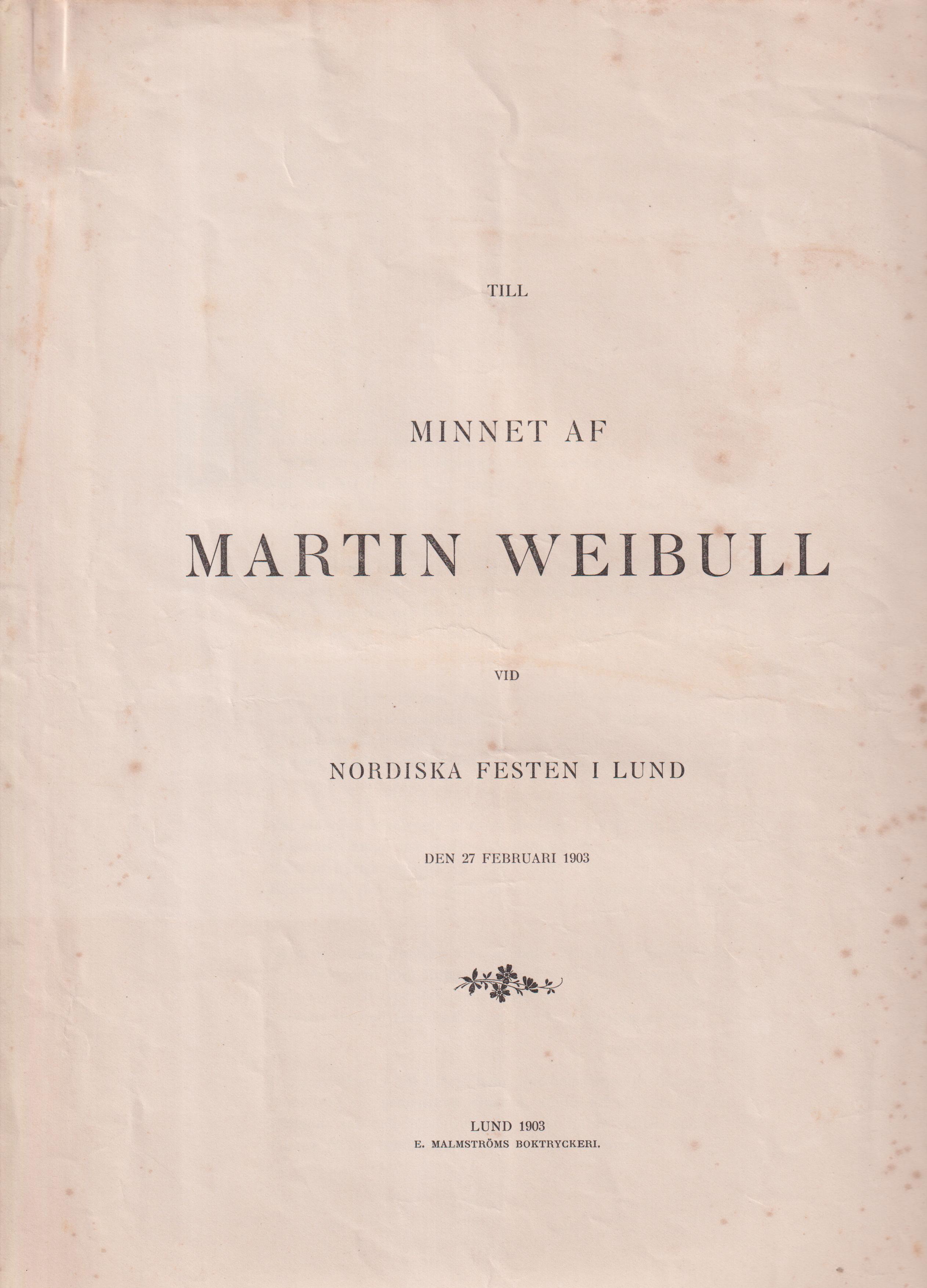 Till minnet af Martin Weibull vid nordiska festen i Lund den 27 februari 1903.