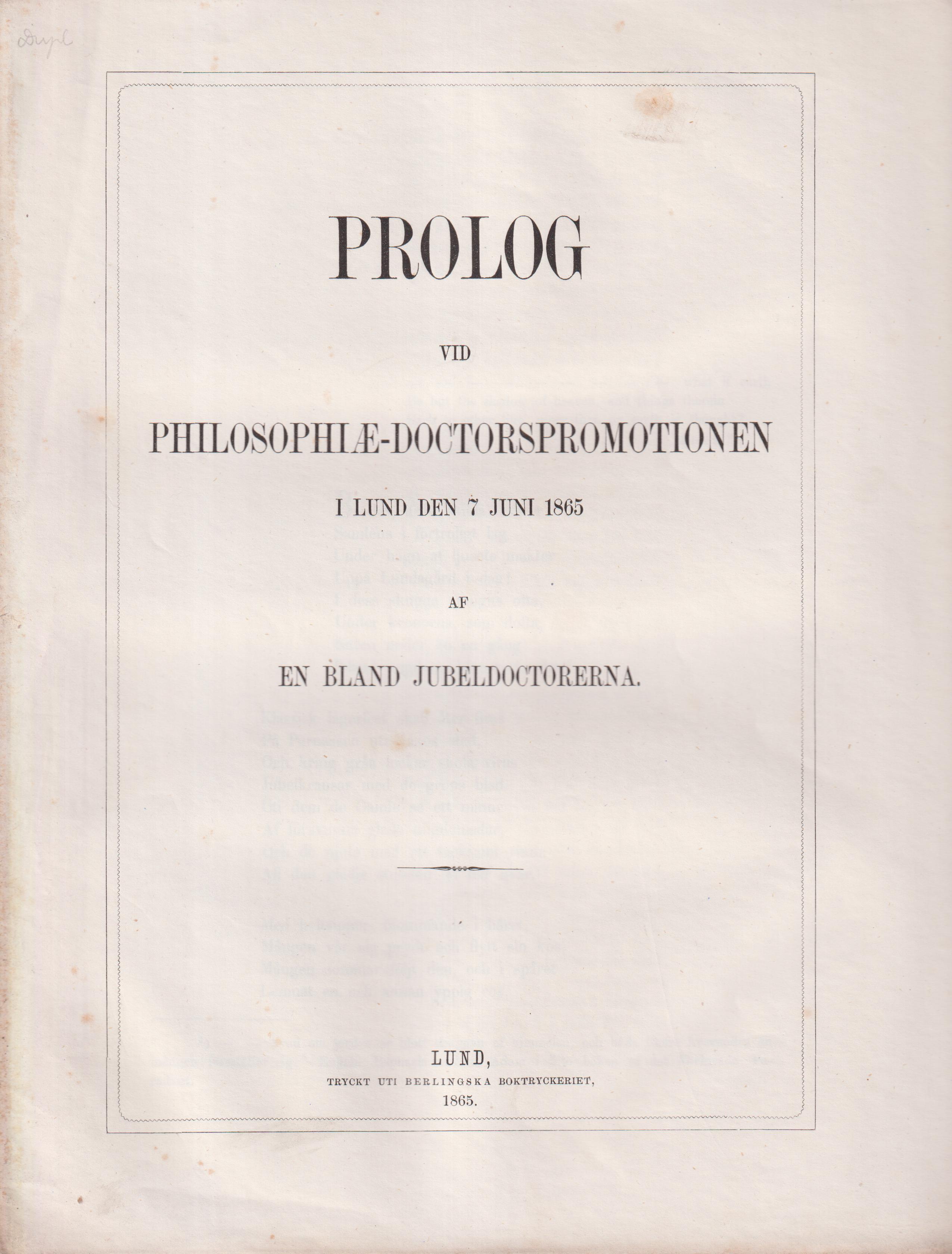 Prolog vid philosohpiæ-doctorspromotionen i Lund den 7 juni 1865 af en bland jubeldoctorerna.