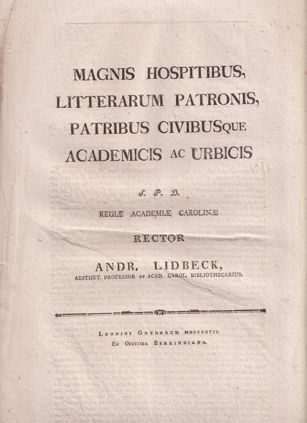 Magnis hospitibus, litterarum patronis, patribus civibusque academicis ac urbicis s. p. d. regiæ Academiæ Carolinæ rector Andr. Lidbeck ...