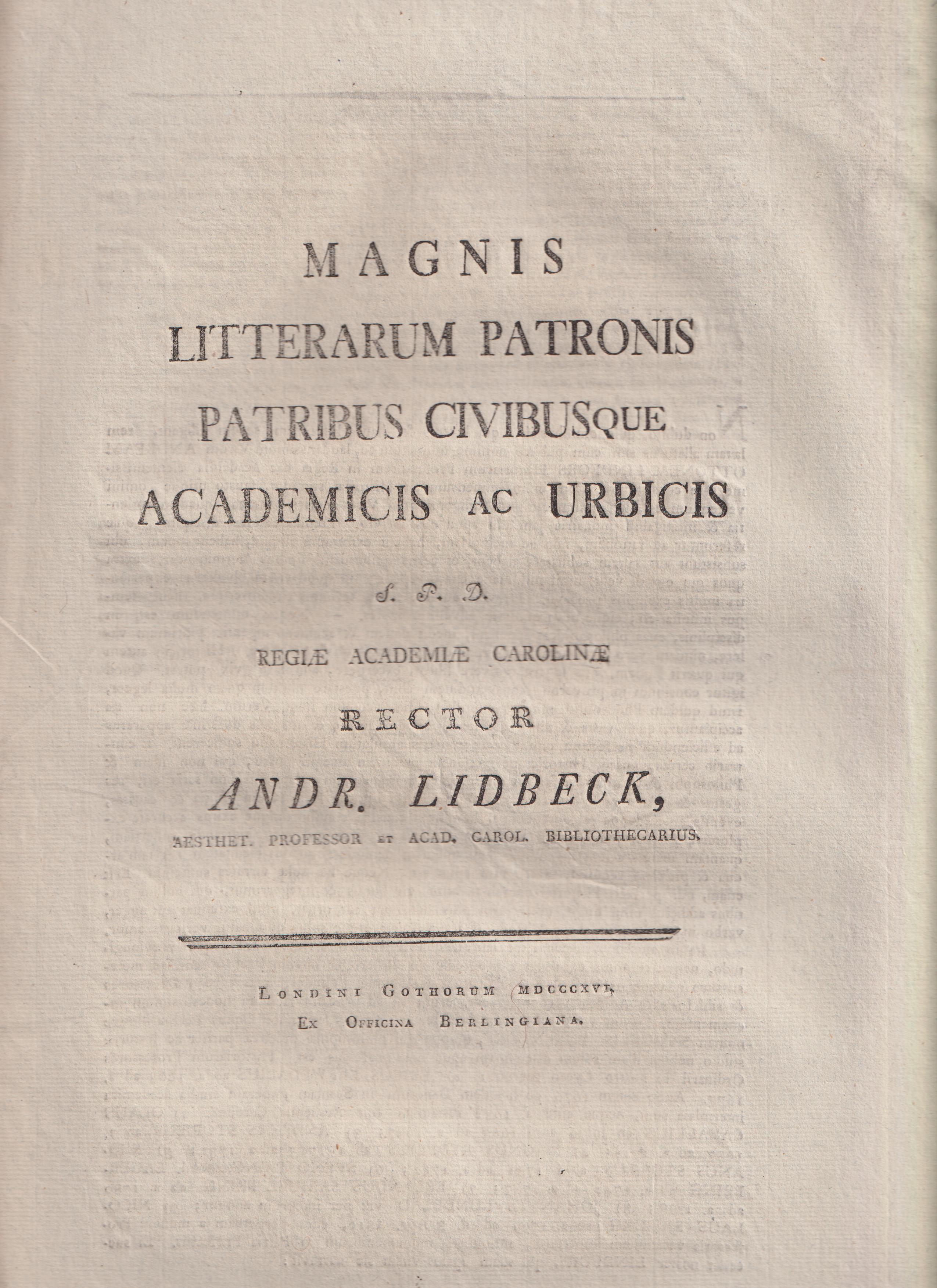Magnis litterarum patronis patribus civibusque academicis ac urbicis s. p. d. regiæ Academiæ Carolinæ rector Andr. Lidbeck ...
