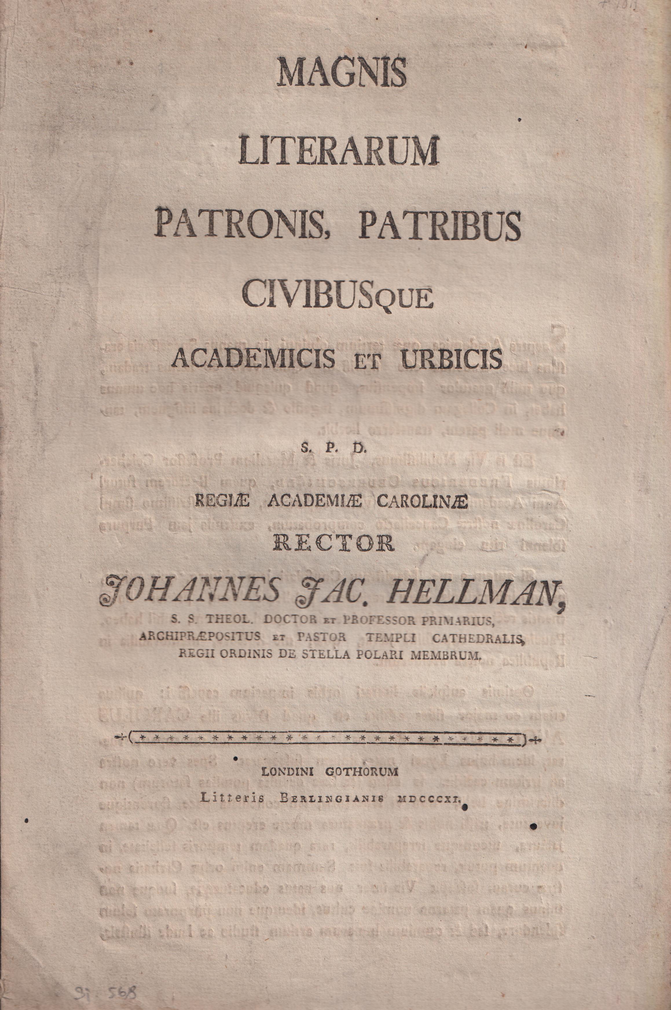 Magnis literarum patronis, patribus civibusque academicis et urbicis s. p. d. regiæ Academiæ Carolinæ rector Johannes Jac. Hellman ...