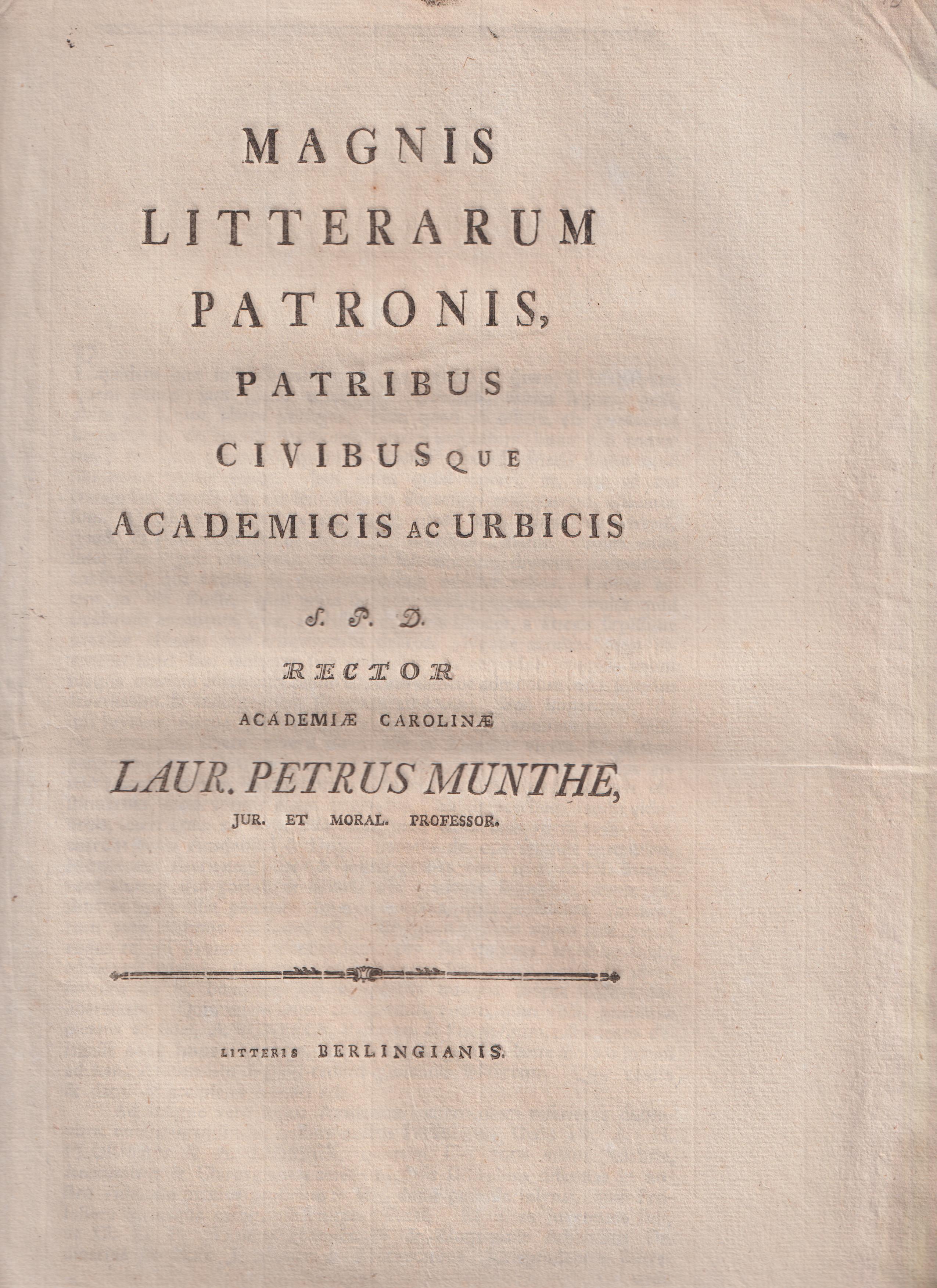 Magnis litterarum patronis, patribus civibusque academicis ac urbicis s. p. d. rector Academiæ Carolinæ Laur. Petrus Munthe ...