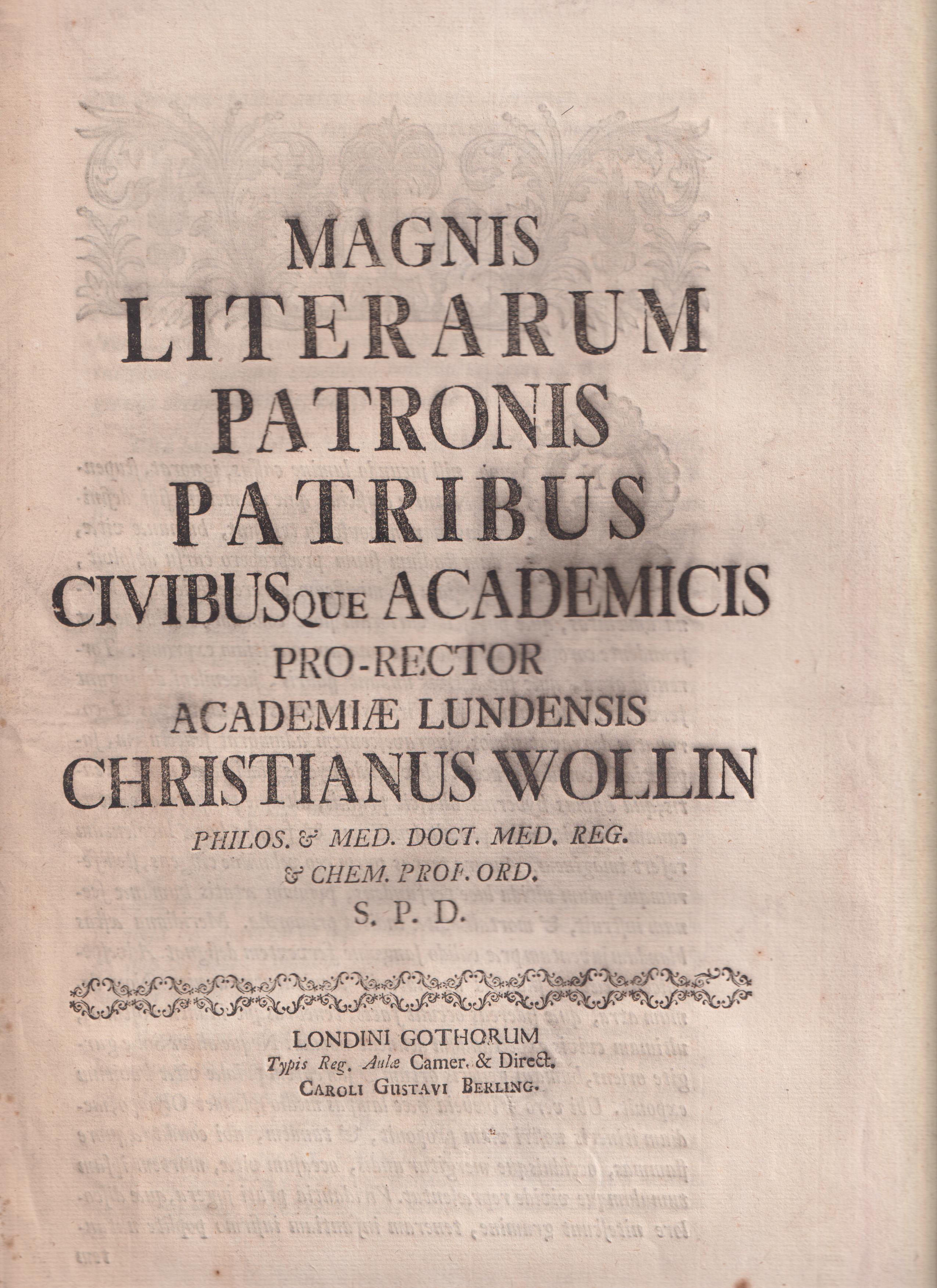 Magnis literarum patronis patribus civibusque academicis pro-rector Academiæ Lundensis Christianus Wollin ... s. p. d.