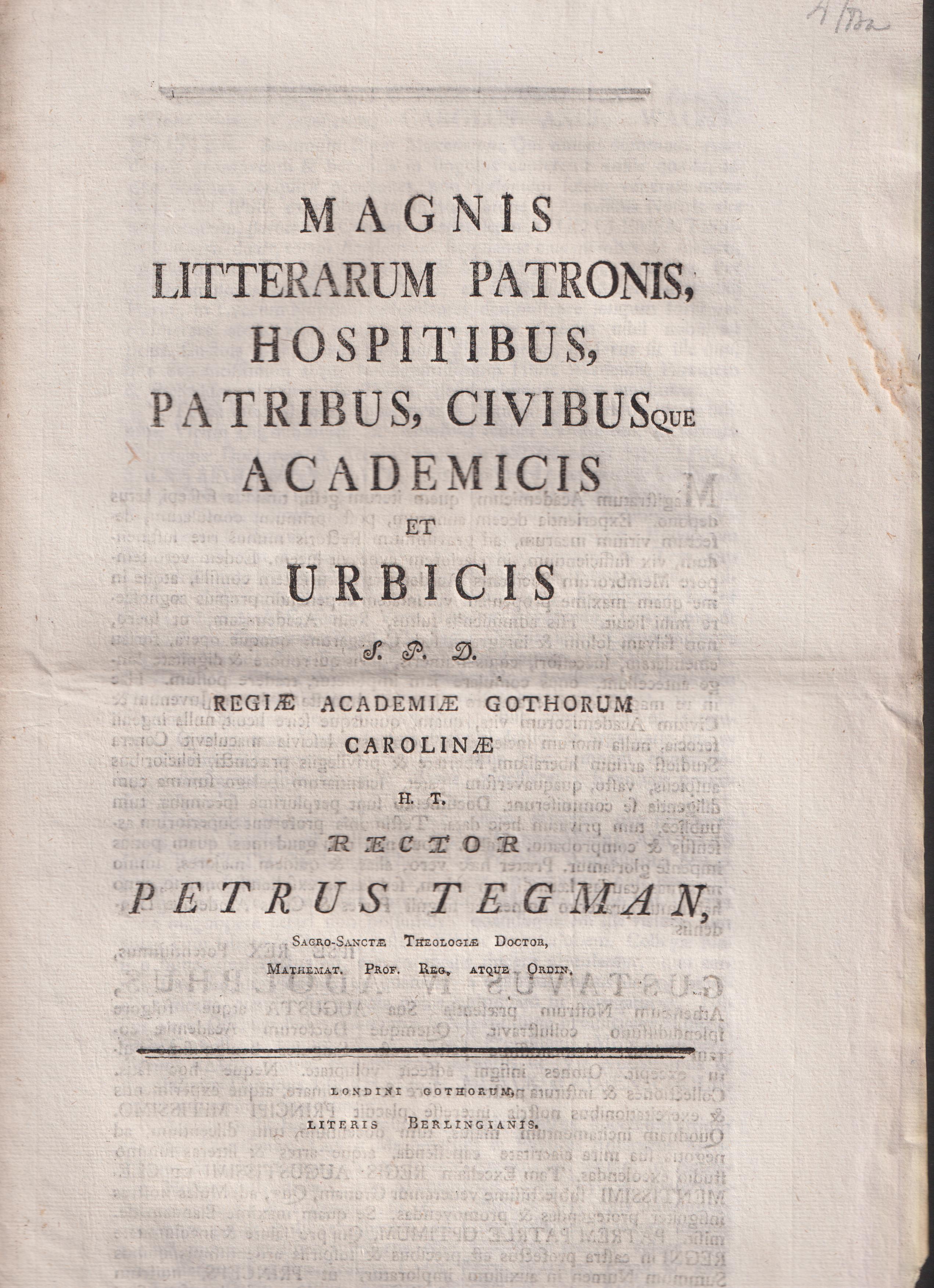 Magnis litterarum patronis, hospitibus, patribus, civibusque academicis et urbicis s. p. d. regiæ Academiæ Gothorum Carolinæ h. t. rector Petrus Tegman ...