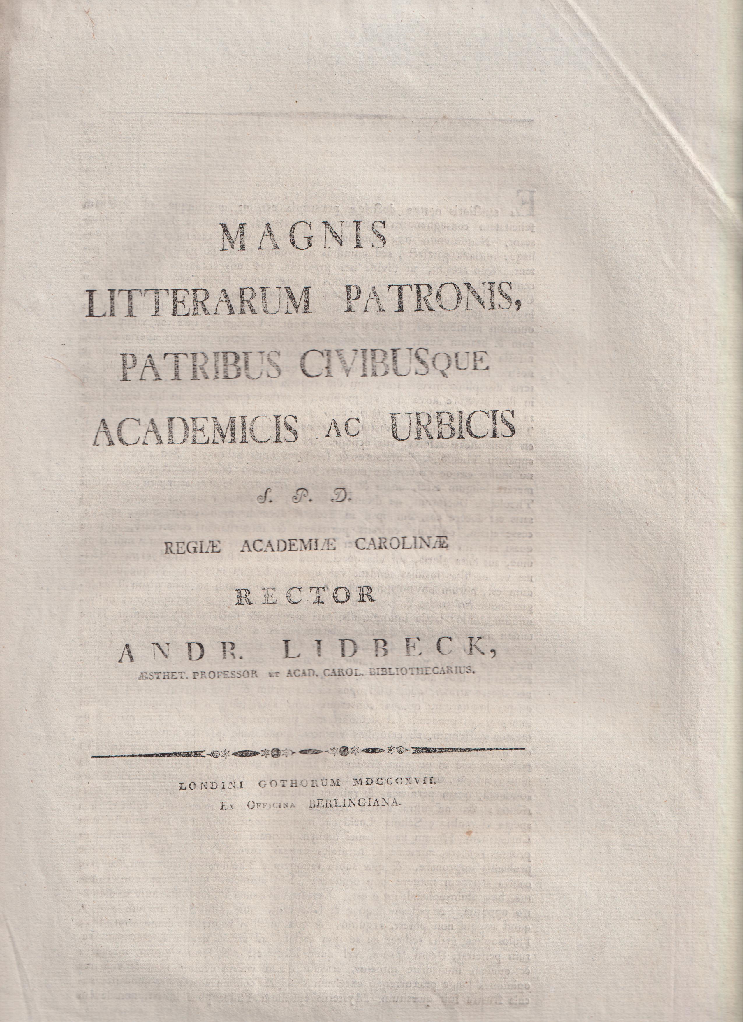 Magnis litterarum patronis, patribus civibusque academicis ac urbicis s. p. d. regiæ Academiæ Carolinæ rector Andr. Lidbeck ...