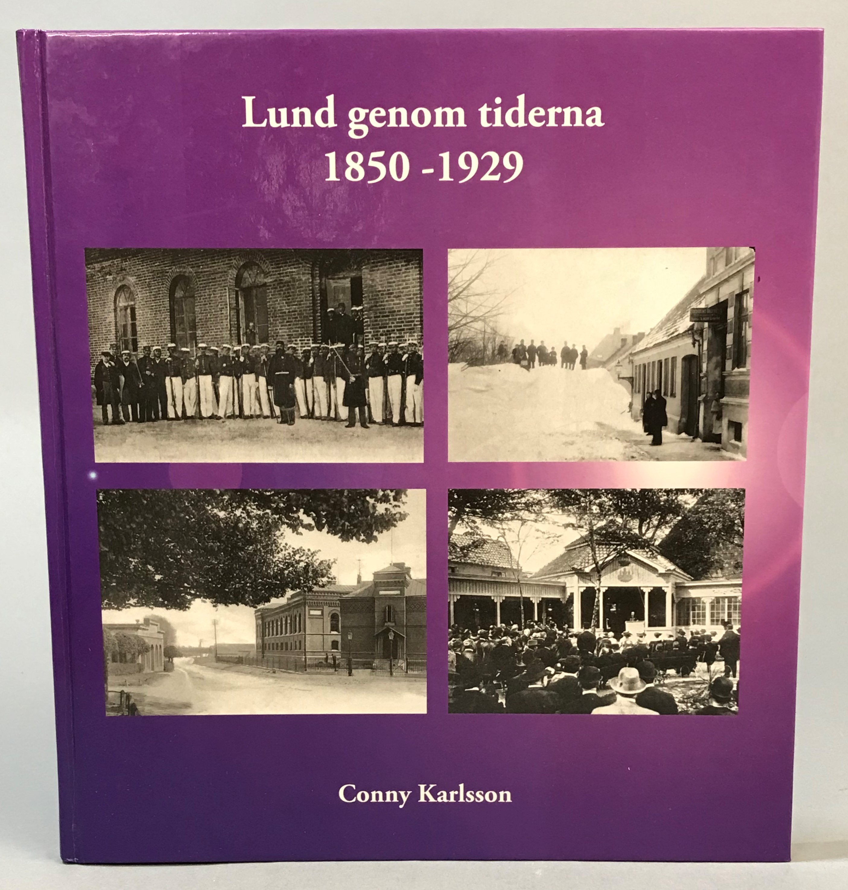 Lund genom tiderna 1850-1929. [Utg. av Kultursmedjan Lundensis].