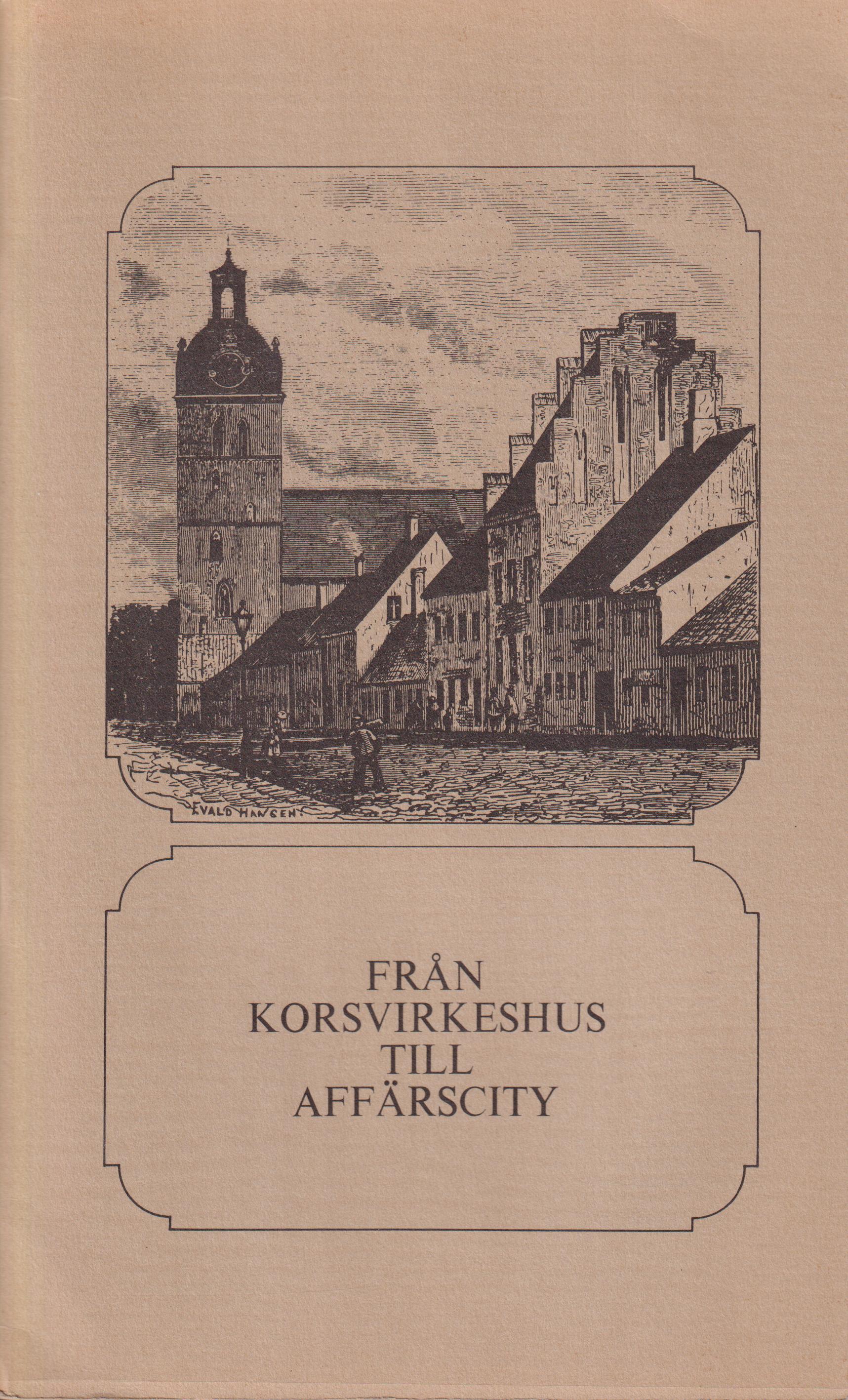 Från korsvirkeshus till affärscity. [Utg. av] Livförsäkringsbolaget Valand.