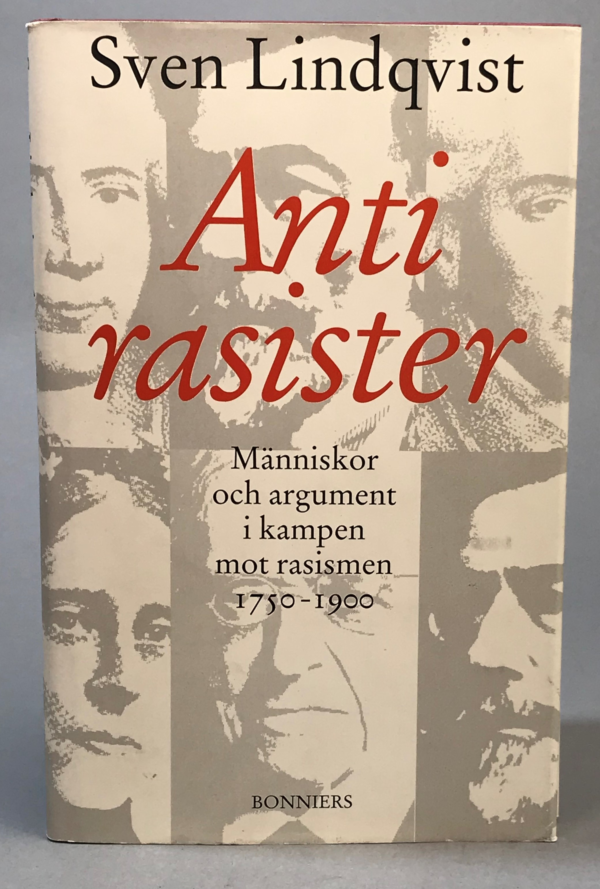 Antirasister. Människor och argument i kampen mot rasismen 1750-1900. [Utg. av] Albert Bonniers Förlag.
