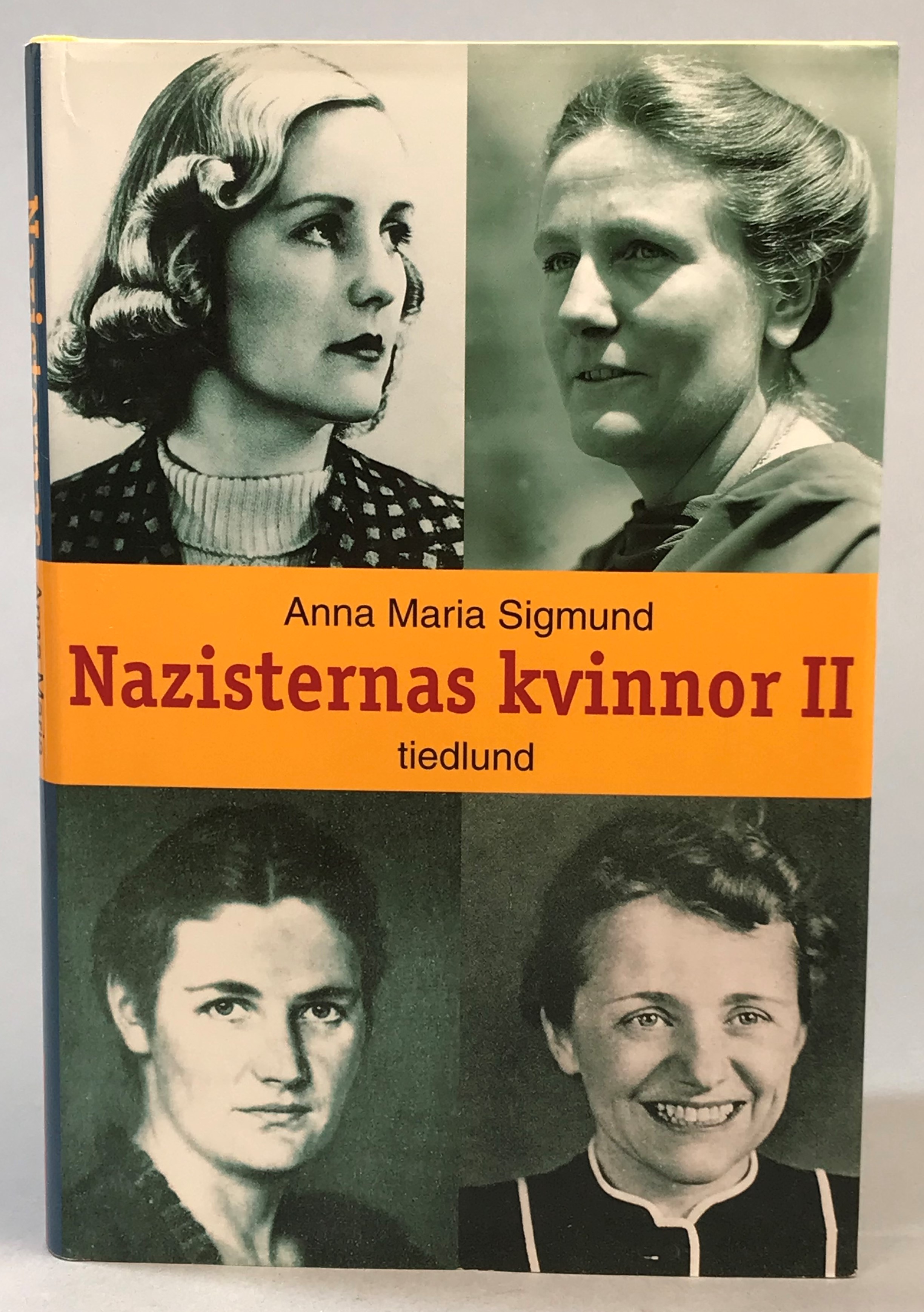 Nazisternas kvinnor II. Översättning: Lena Petersson. Språklig bearbetning: Olof Zachrisson. [Utg. av] tiedlund förlag.
