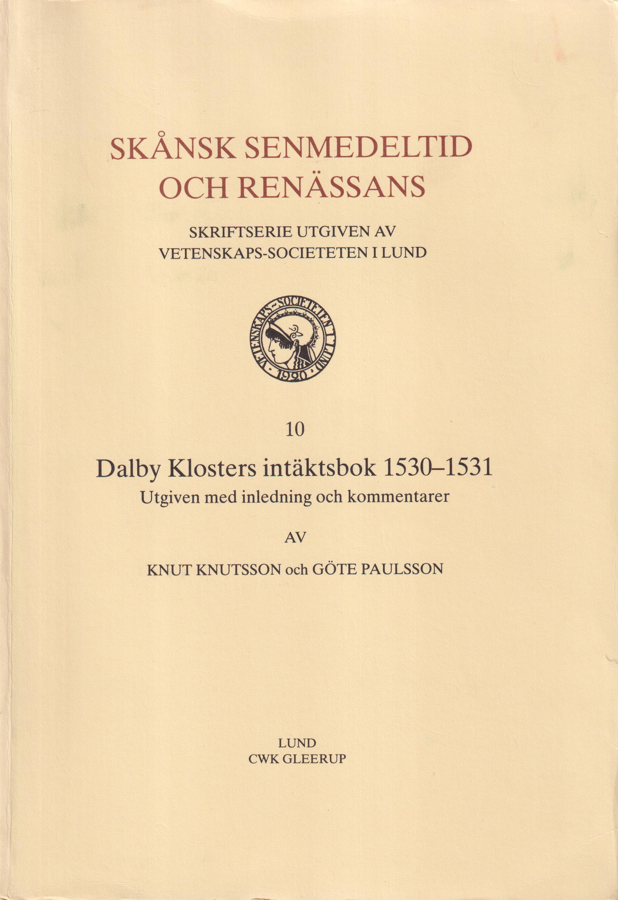 Dalby klosters intäktsbok 1530-1531. Utgiven med inledning och kommentarer av Knut Knutsson och Göte Paulsson. With english summary. [Utg. av] CWK Gleerup.
