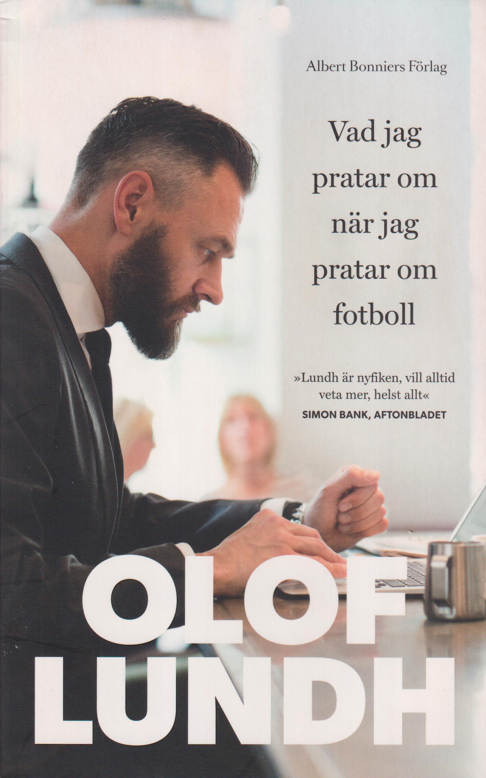 Vad jag pratar om när jag pratar om fotboll. [Utg. av] Trafik-Nostalgiska förlaget.