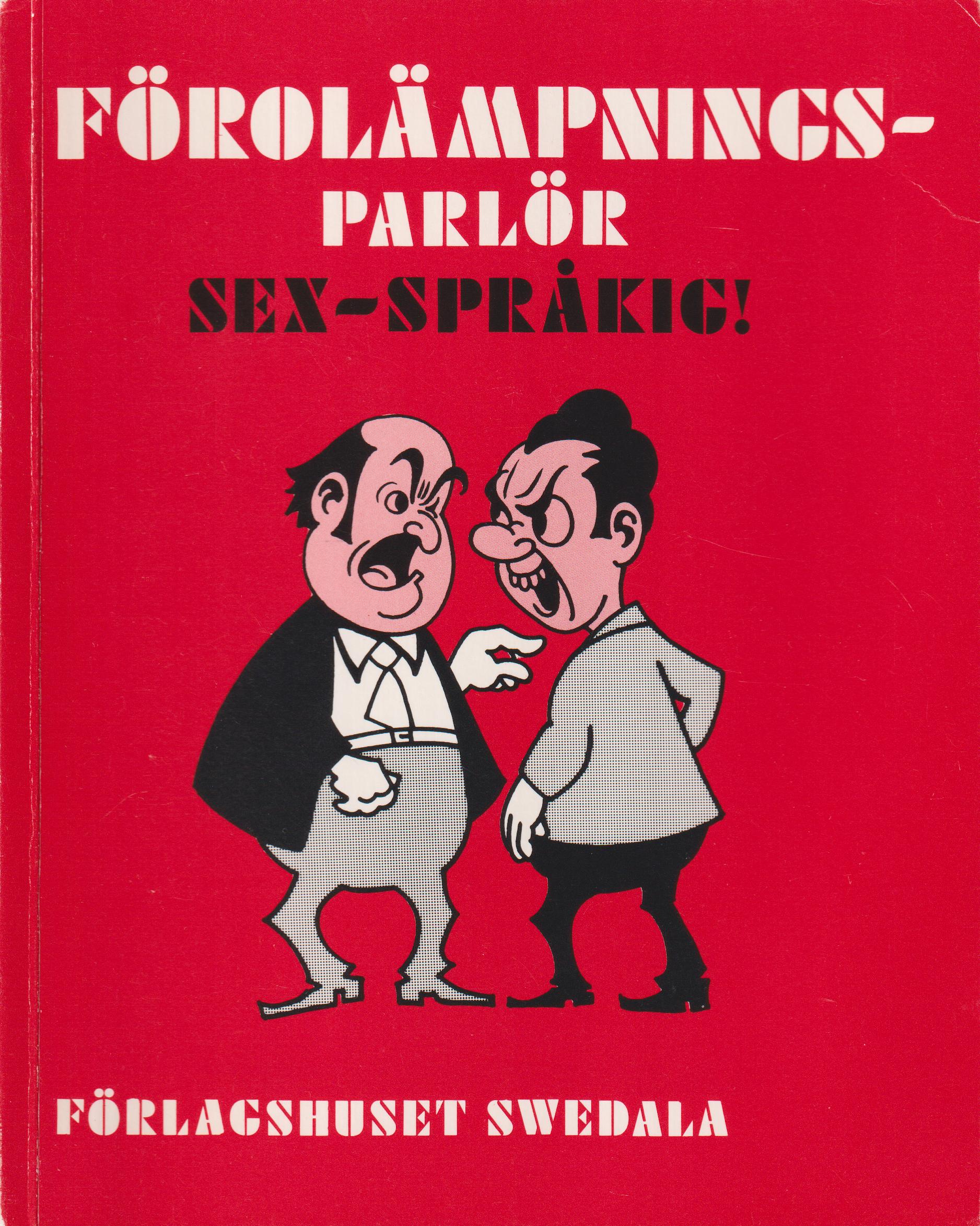 Förolämpningsparlör. Hur man säger oförskämdheter på sex språk. Svenska, engelska, tyska, franska, italienska, spanska. [Utg. av] Förlagshuset Swedala.