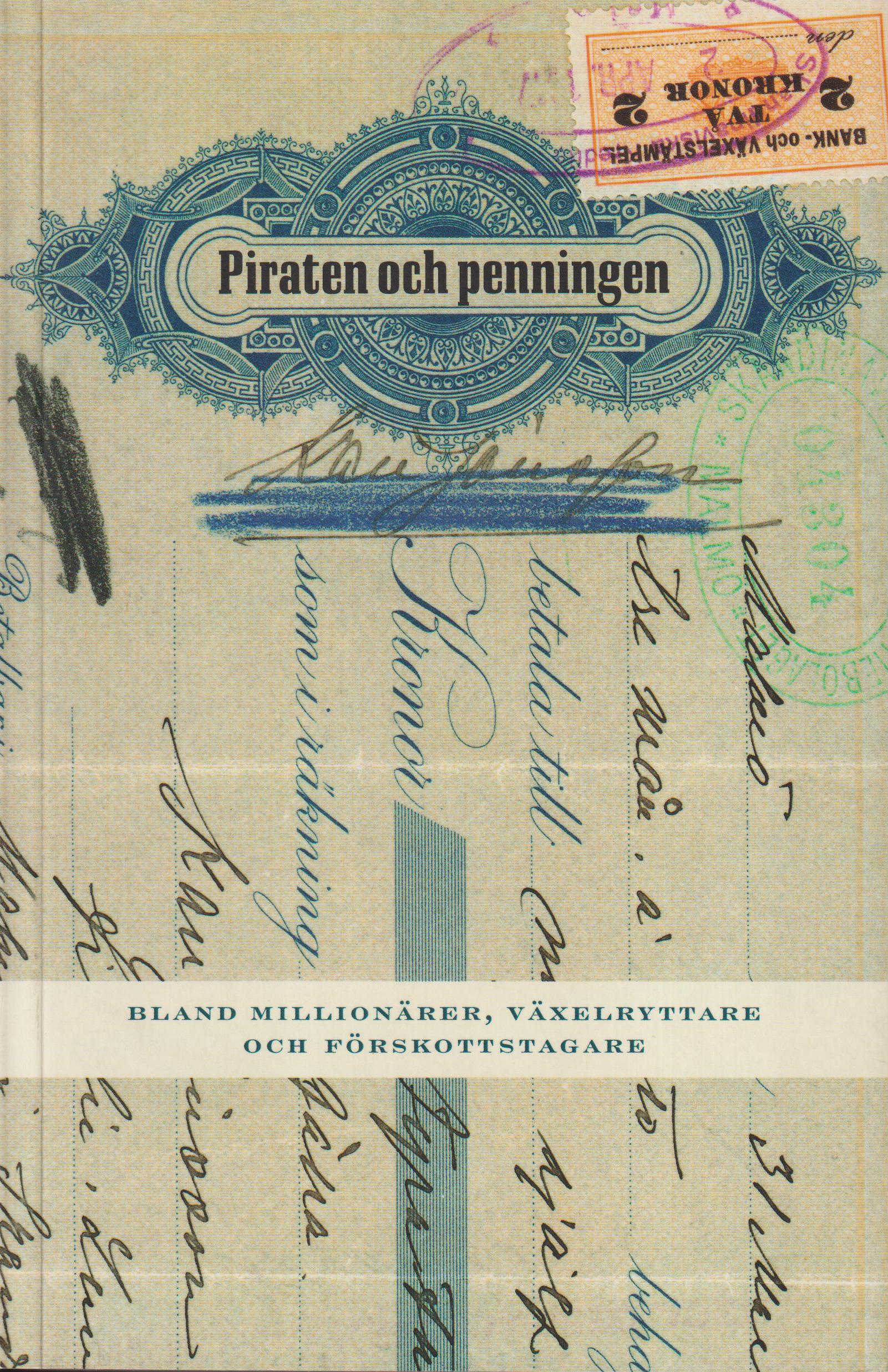 Piraten och penningen. Bland millionärer, växelryttare och förskottstagare. [Utg. av] Fritiof Nilsson Piraten Sällskapet.