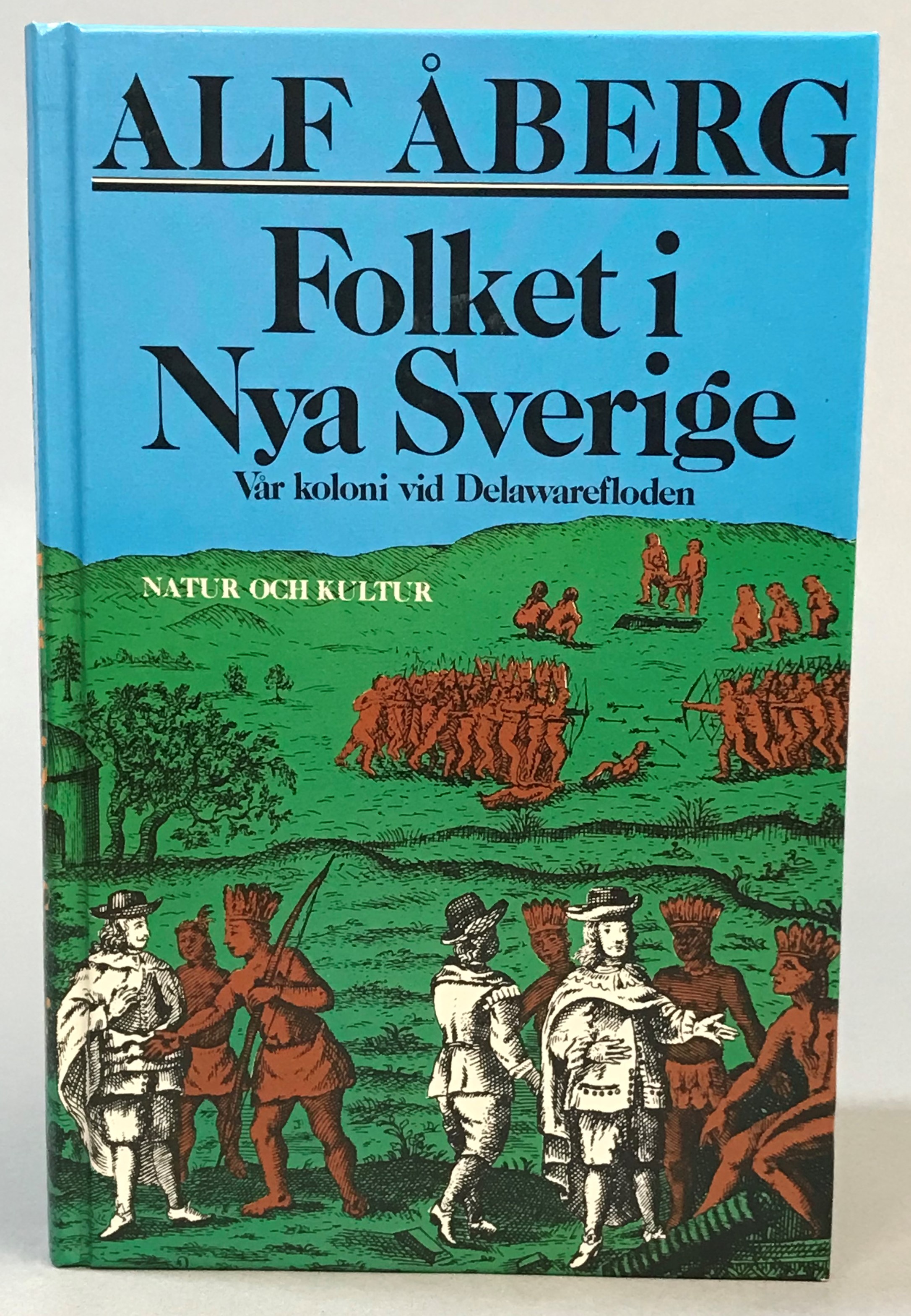 Folket i Nya Sverige. Vår koloni vid Delawarefloden 1638-1655. [Utg. av] Natur och Kultur.
