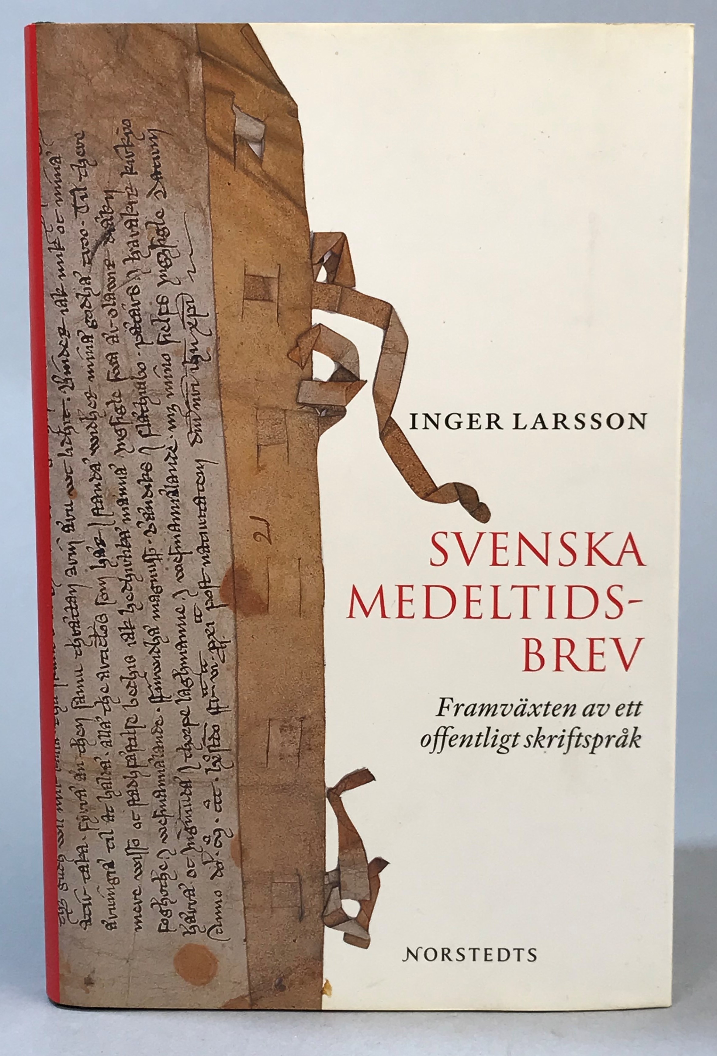 Svenska medeltidsbrev. Framväxten av ett offentligt skriftspråk. [Utg. av] Norstedts.
