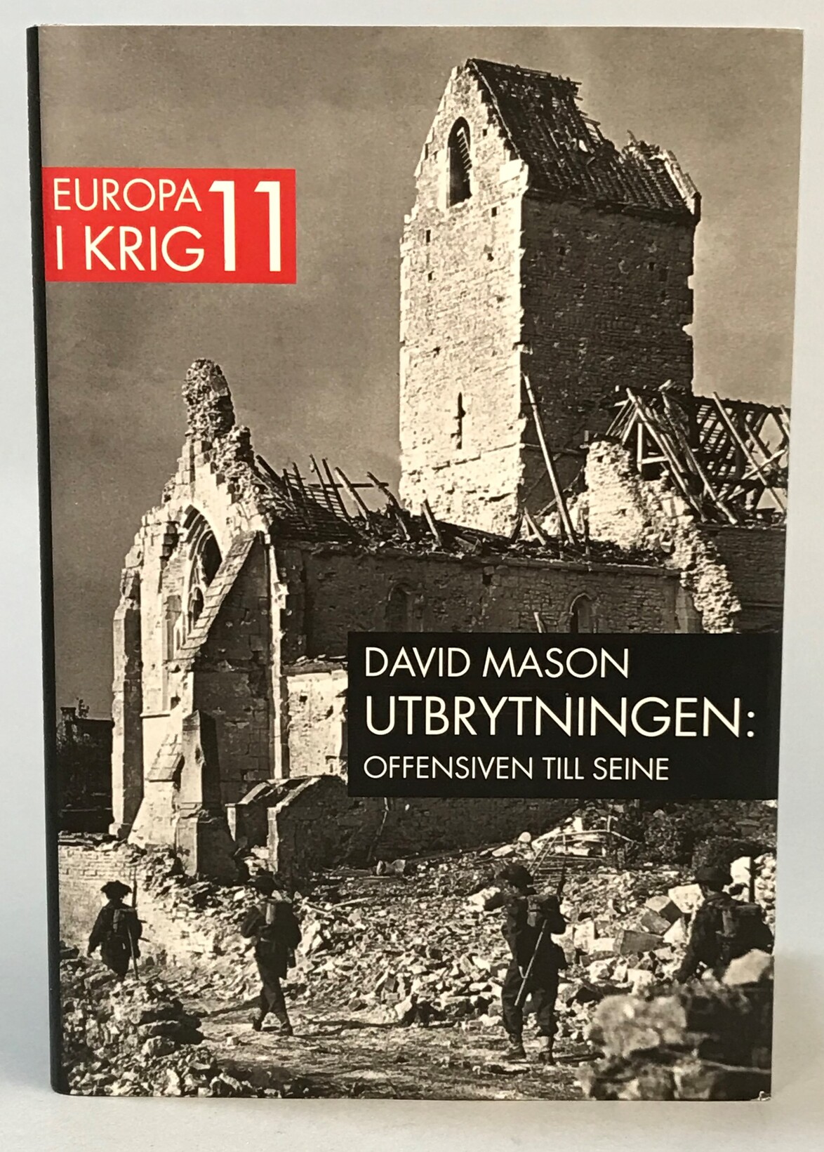 Utbrytningen. Offensiven till Seine. [Utg. av] Albert Bonniers förlag / SMB.