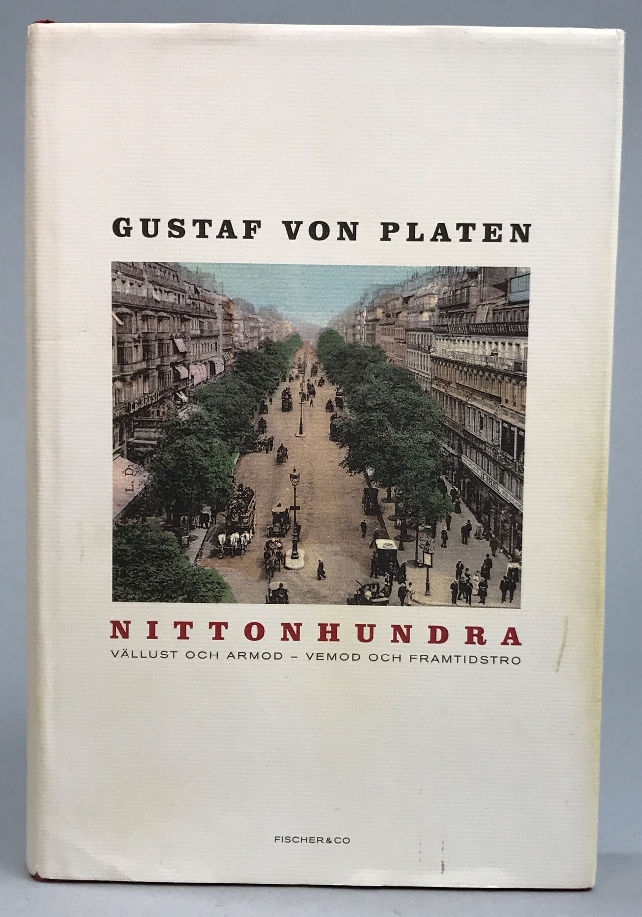 Nittonhundra. Vällust och armod - vemod och framtidstro. [Utg. av] Fischer & Co.