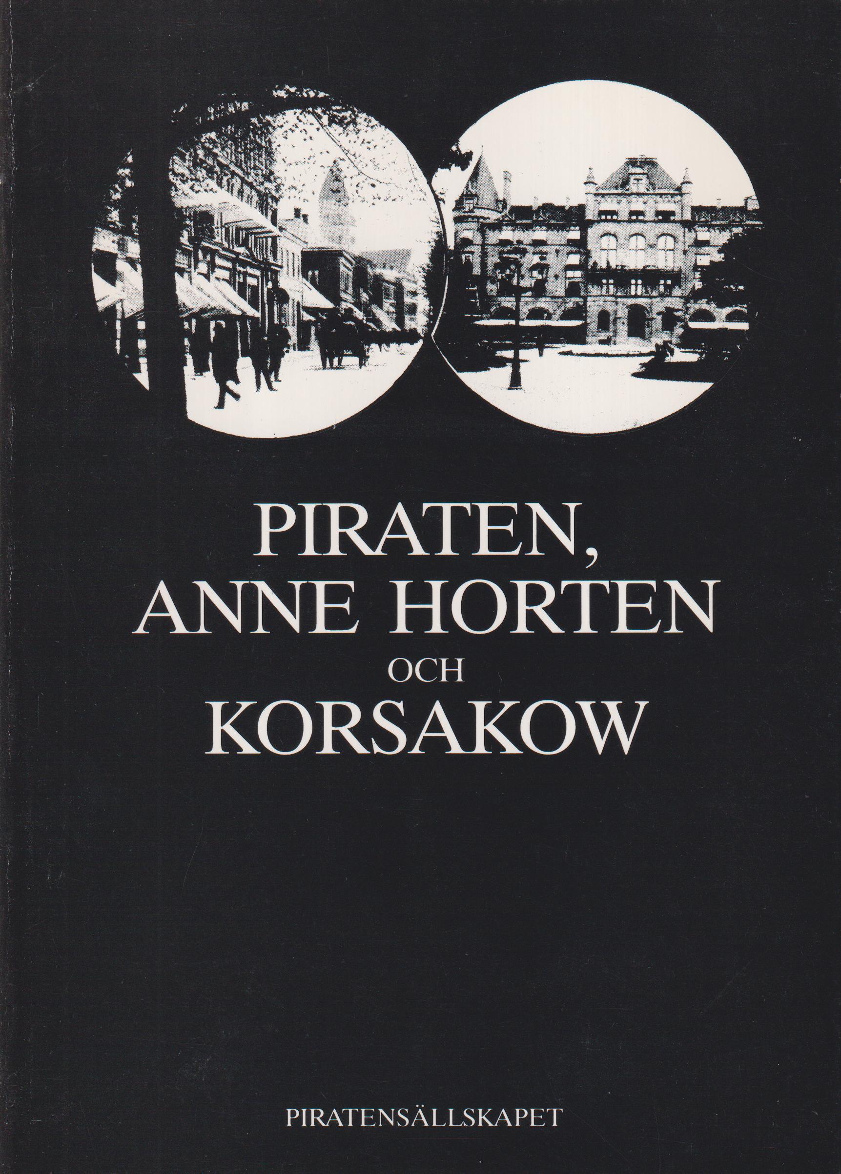 Piraten, Anne Horten och Korsakow. [Utg. av] Piratensällskapet.