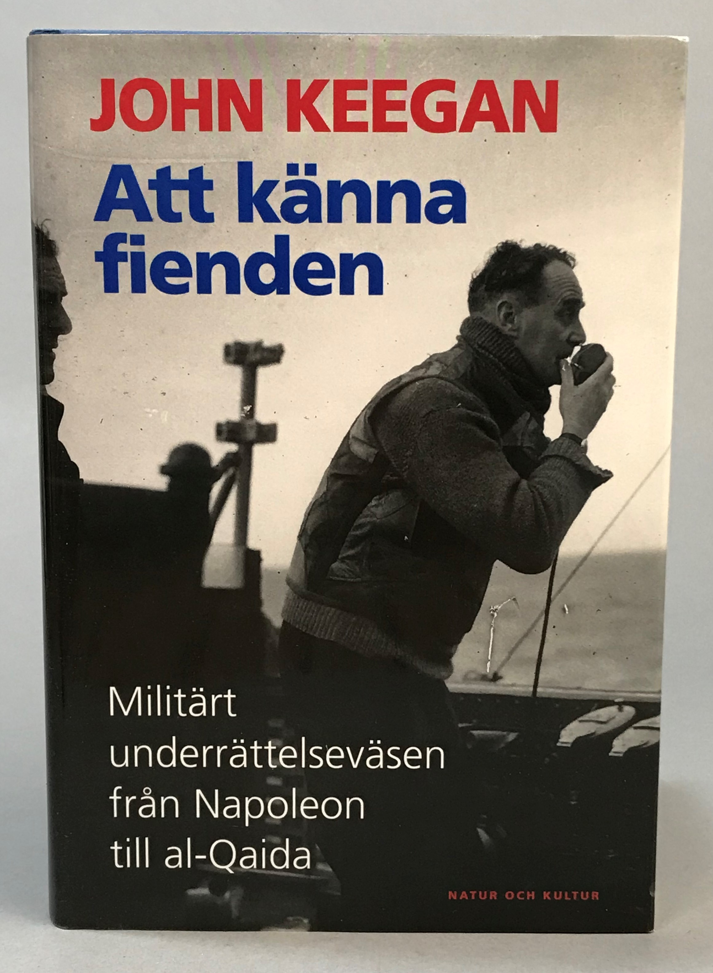 Att känna fienden. Militärt underrättelseväsen från Napoleon till al-Qaida. Översättning av Lennart Forsman. [Utg. av] Natur och Kultur.