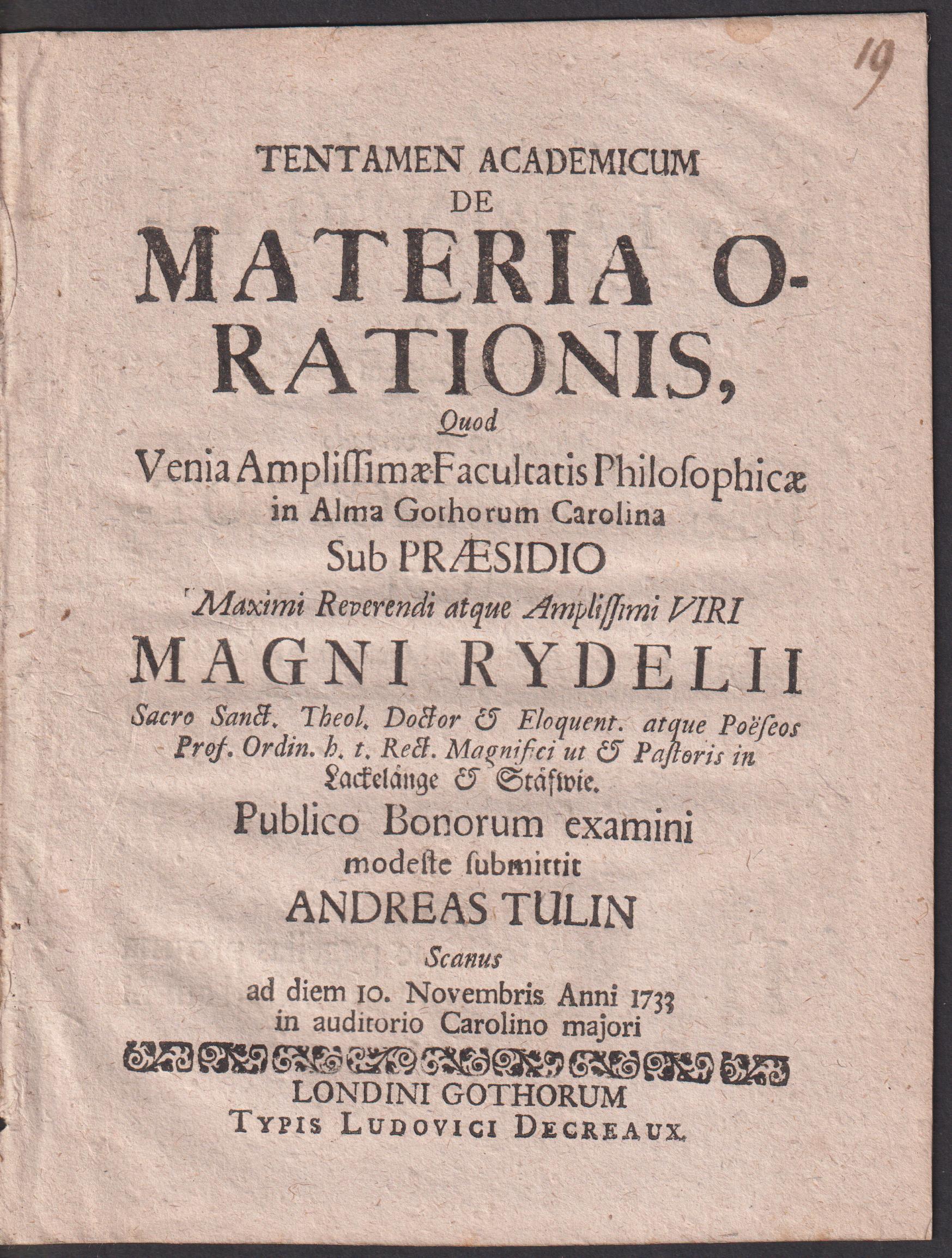 Tentamen academicum de materia orationis, quod ... sub praesidio ... Magni Rydelii ... publico bonorum examini modeste submittit Andreas Tulin scanus ad diem 10 novembris 1733 in auditorio Carolino majori.