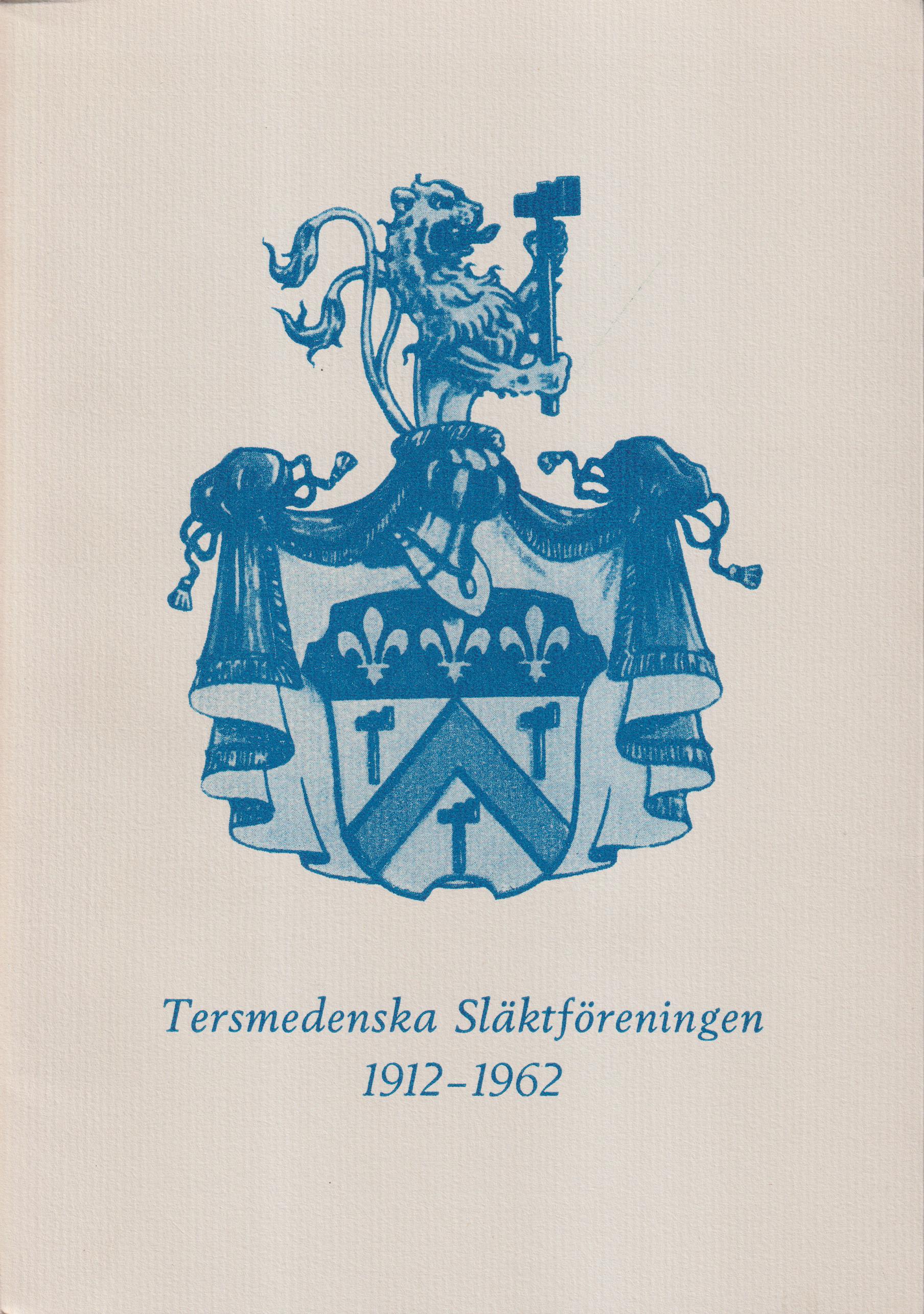 Tersmedenska släktföreningen 1912-1962. Minnesskrift utgiven till Tersmedenska släktföreningens femtioårsjubileum den 4 maj 1962 på Riddarhuset enligt uppdrag av dess styrelse. Utarbetad av Jacques Tersmeden.