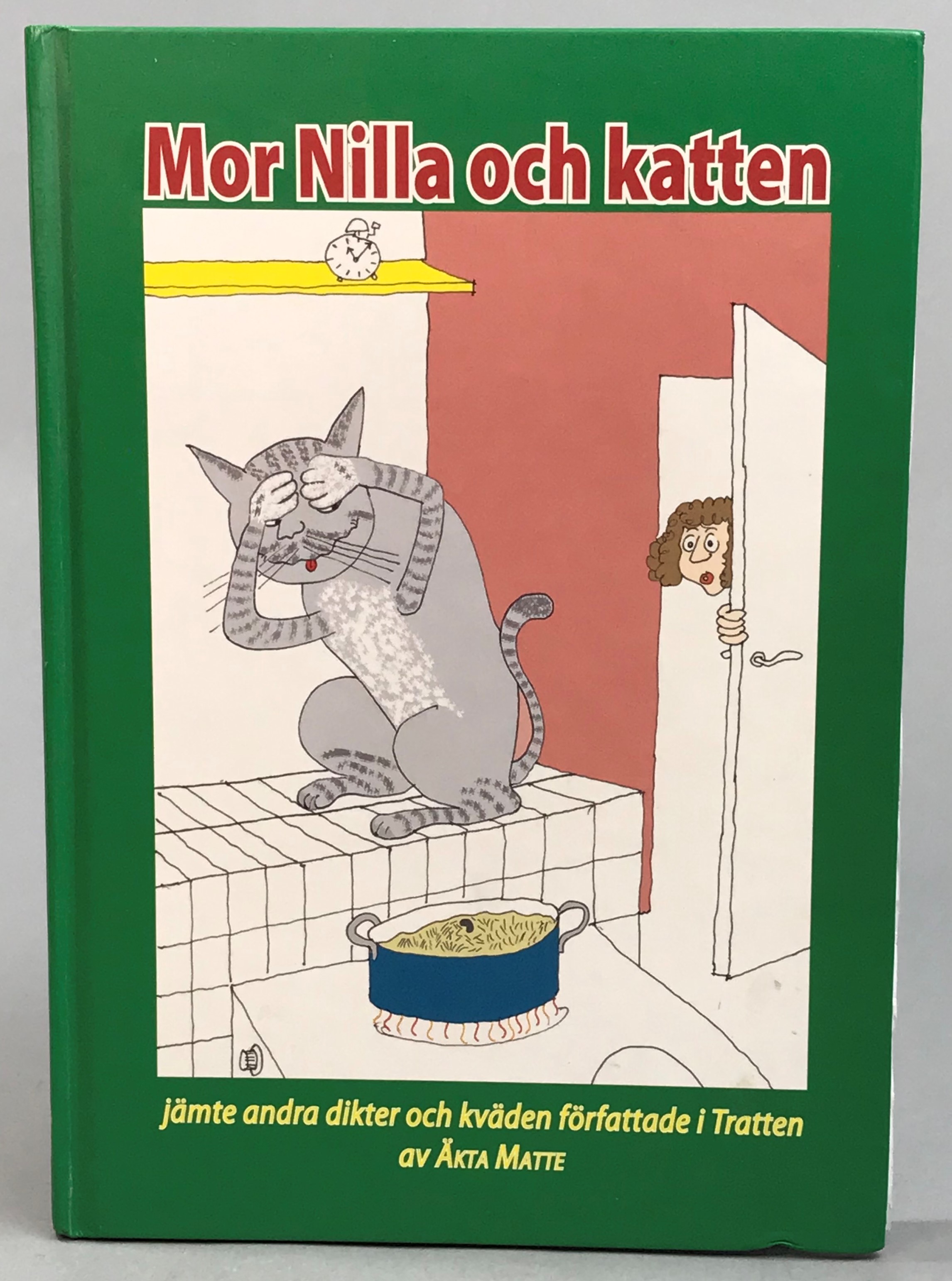 Mor Nilla och katten. Jämte andra dikter och kväden författade i Tratten.