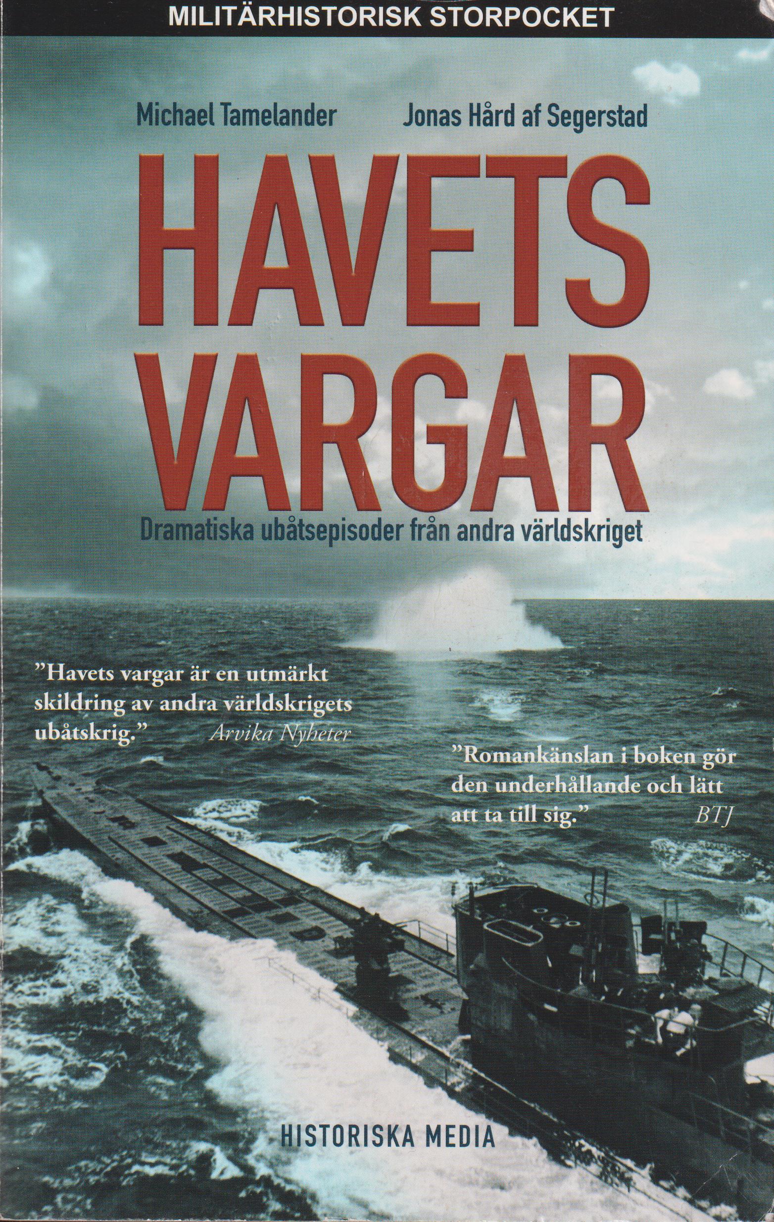 Havets vargar. Dramatiska ubåtsepisoder under andra världskriget. [Utg. av] Historiska Media.