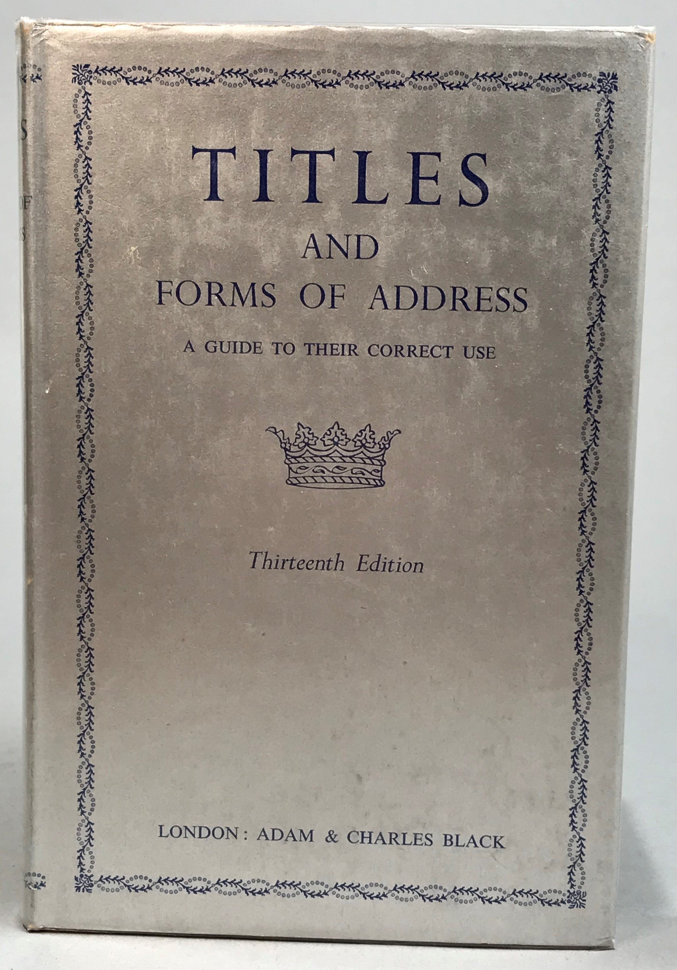 Titles and Forms of Address. A guide to their correct use. Thirteenth edition.