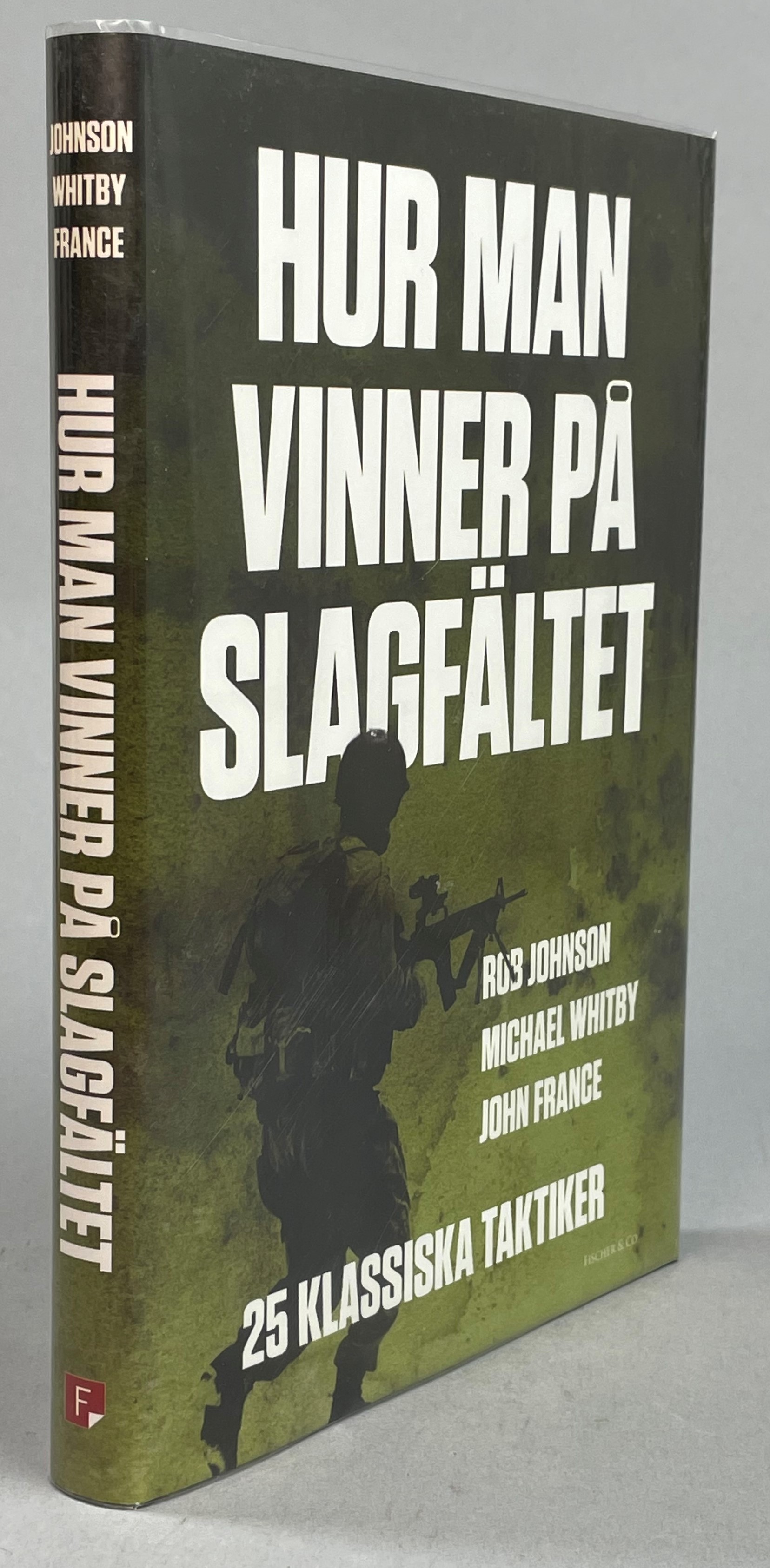 Hur man vinner på slagfältet. 25 klassiska taktiker med 113 illustrationer, inklusive 28 kartor över slagfält. Översättning: Carl Erik Tovås. [Utg. av] Fischer & Co.