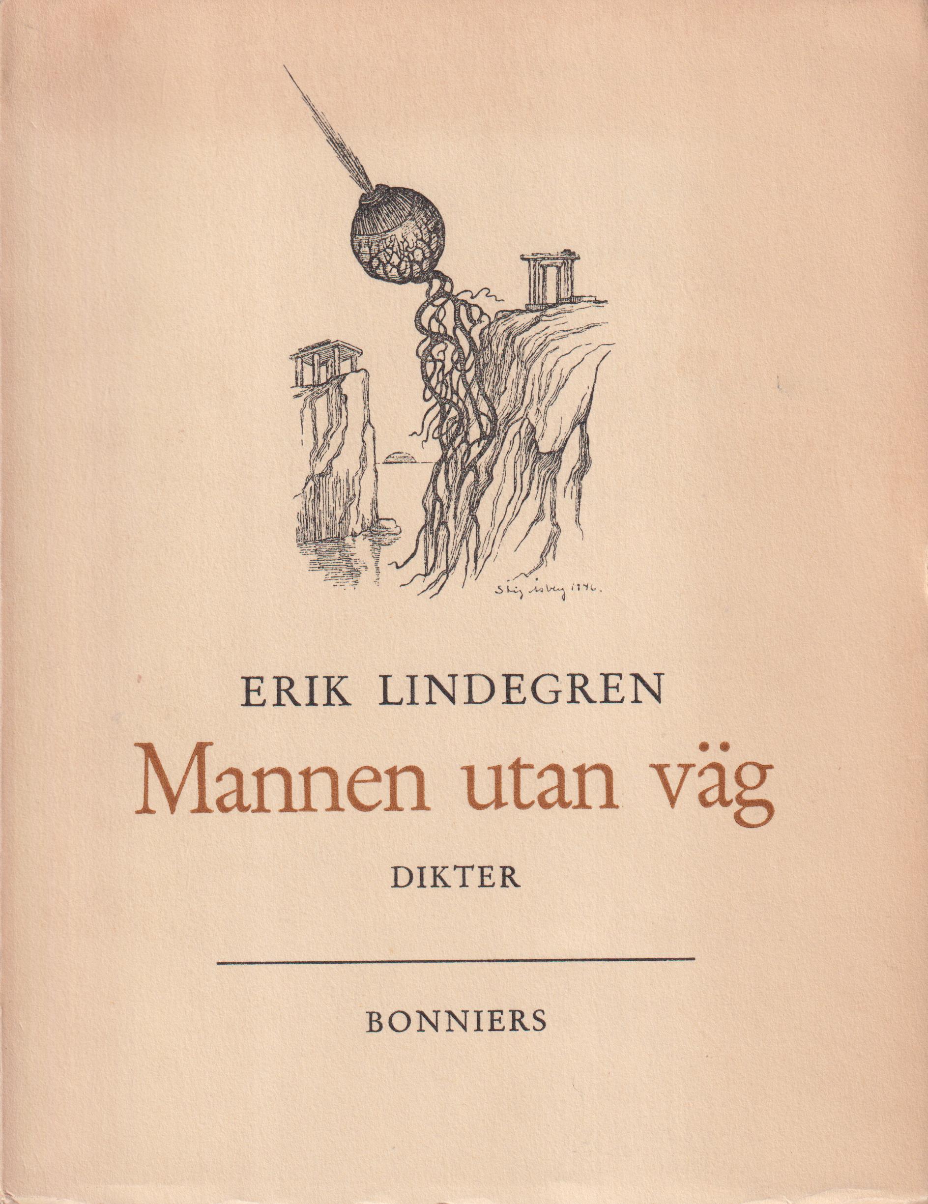 Mannen utan väg. Dikter. Ny upplaga. [Utg. av] Albert Bonniers Förlag.