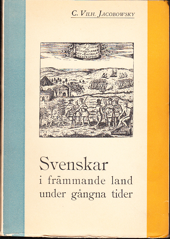 Svenskar i främmande land under gångna tider, av C. Vilh. Jacobowsky.