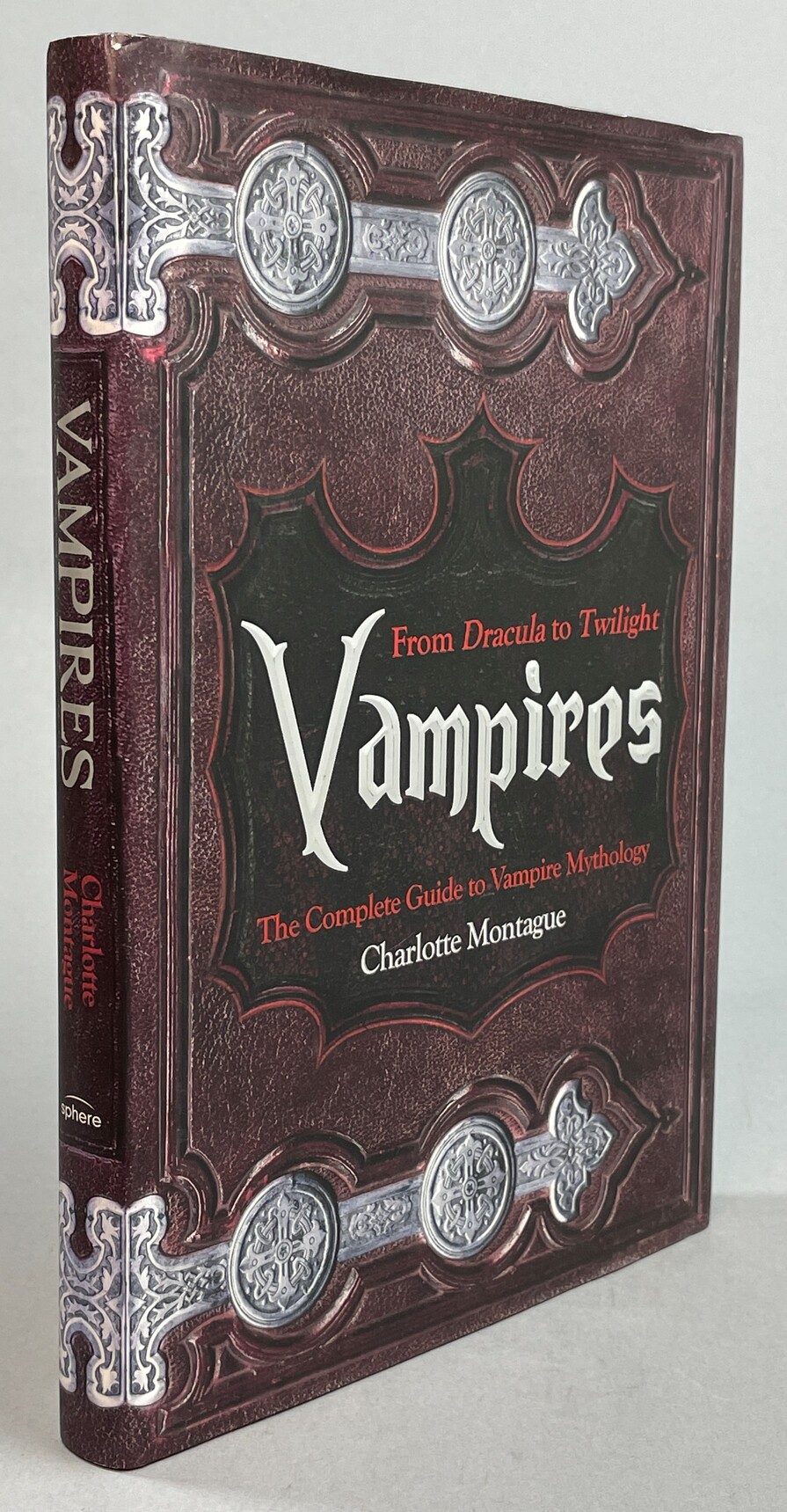 Vampires. From Dracula to Twilight-the Complete Guide to Vampire Mythology.