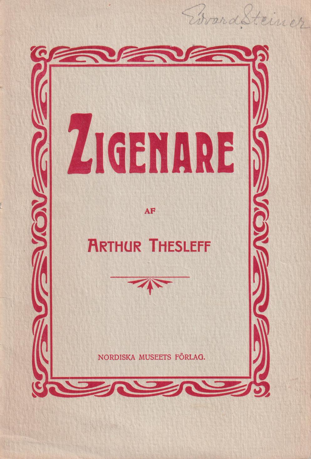 Zigenare. En inledande öfversikt till det af författaren vid Skansens vårfest 1904 anordnade zigenarlägret. [Utg. av] Nordiska Museets förlag.