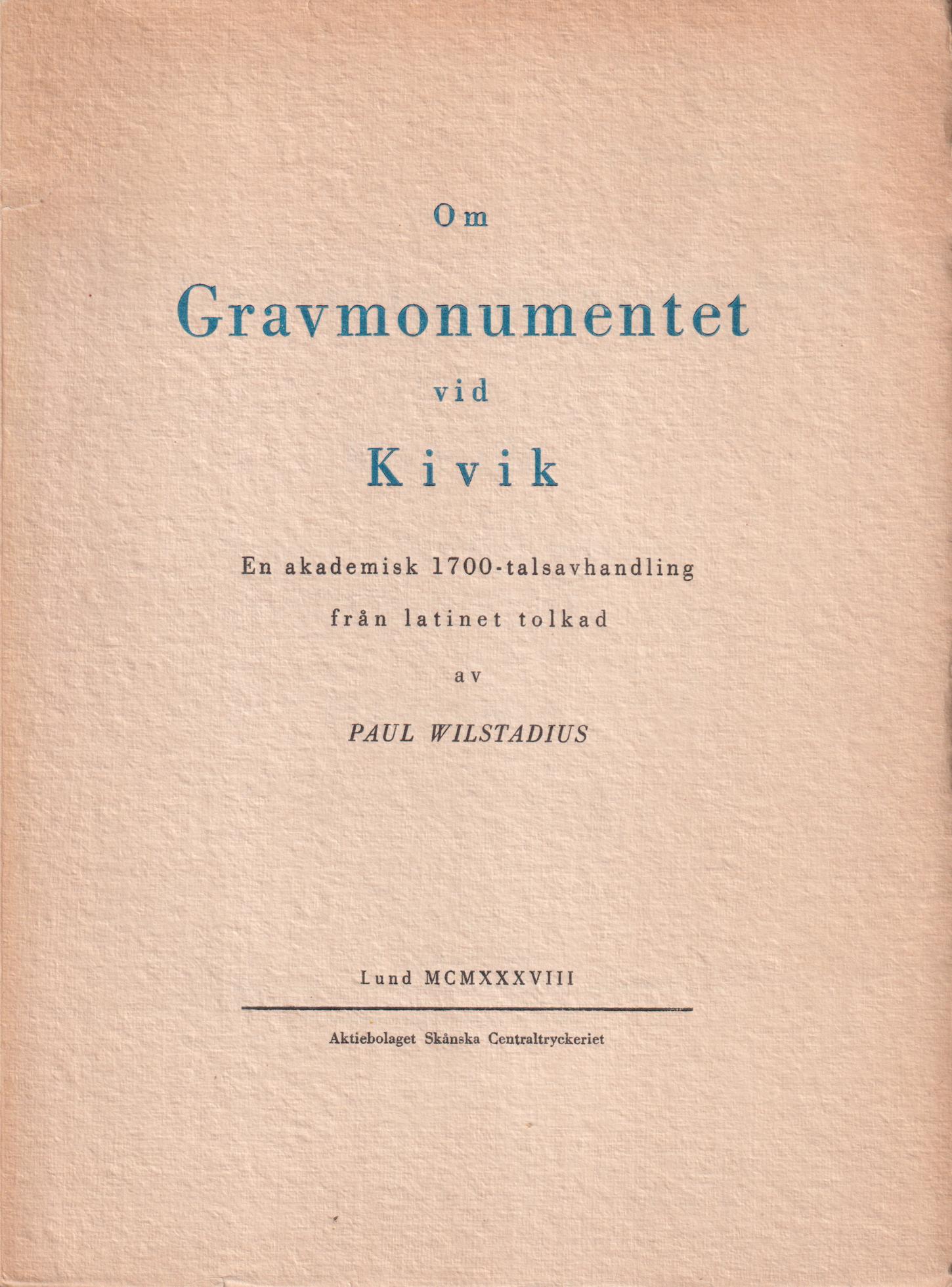 Om gravmonumentet vid Kivik. En akademisk 1700-talsavhandling från latinet tolkad.