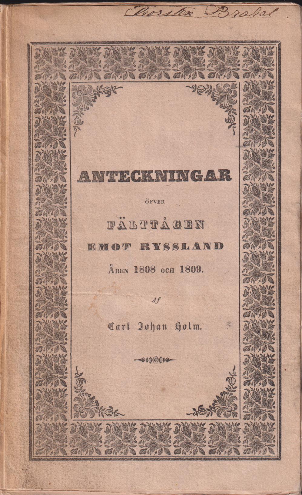Anteckningar öfver fälttågen emot Ryssland åren 1808 och 1809.