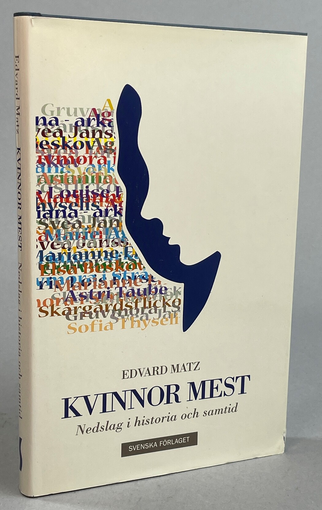 Kvinnor mest. Nedslag i historia och samtid. [Utg. av] Svenska Förlaget.